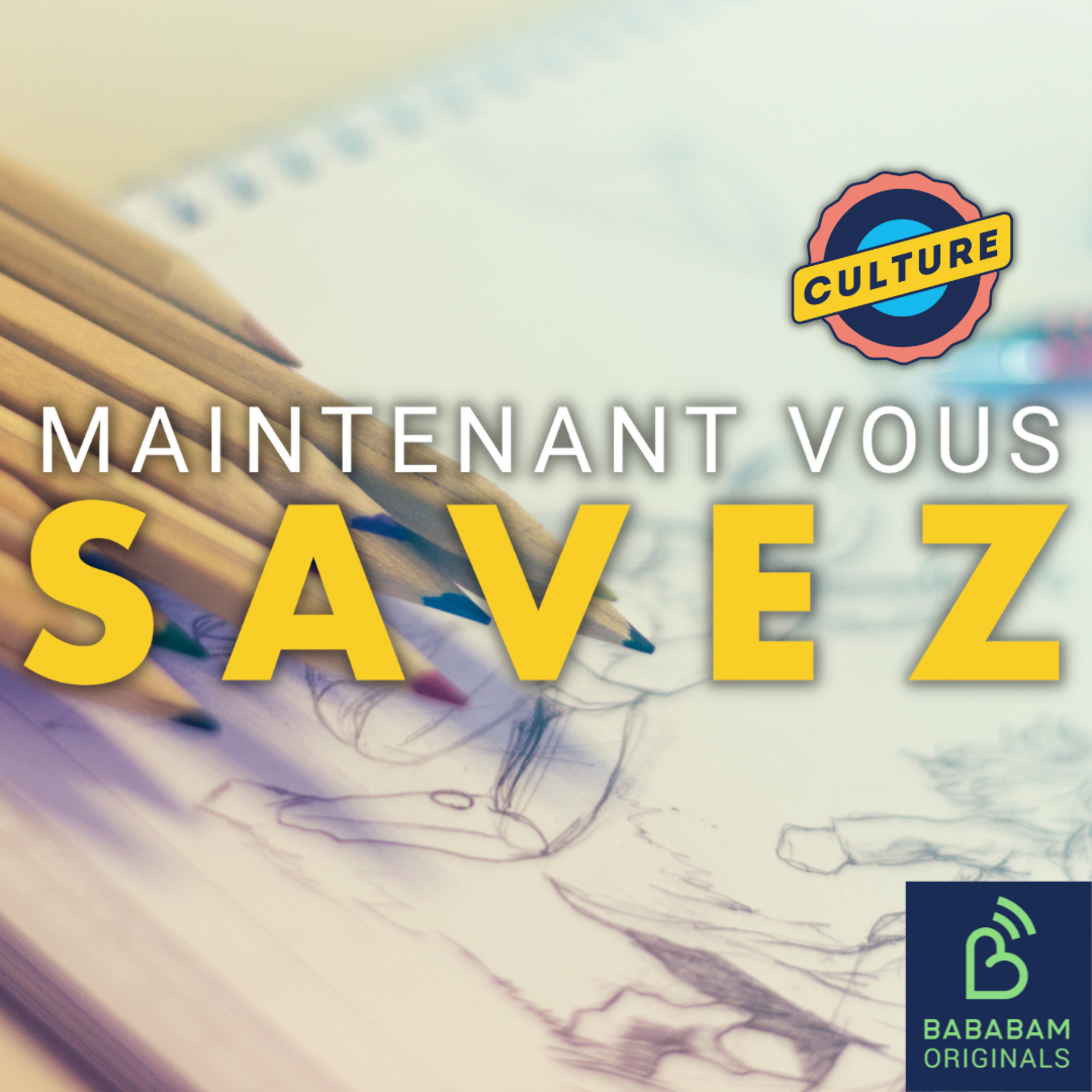 Maintenant Vous Savez - Culture