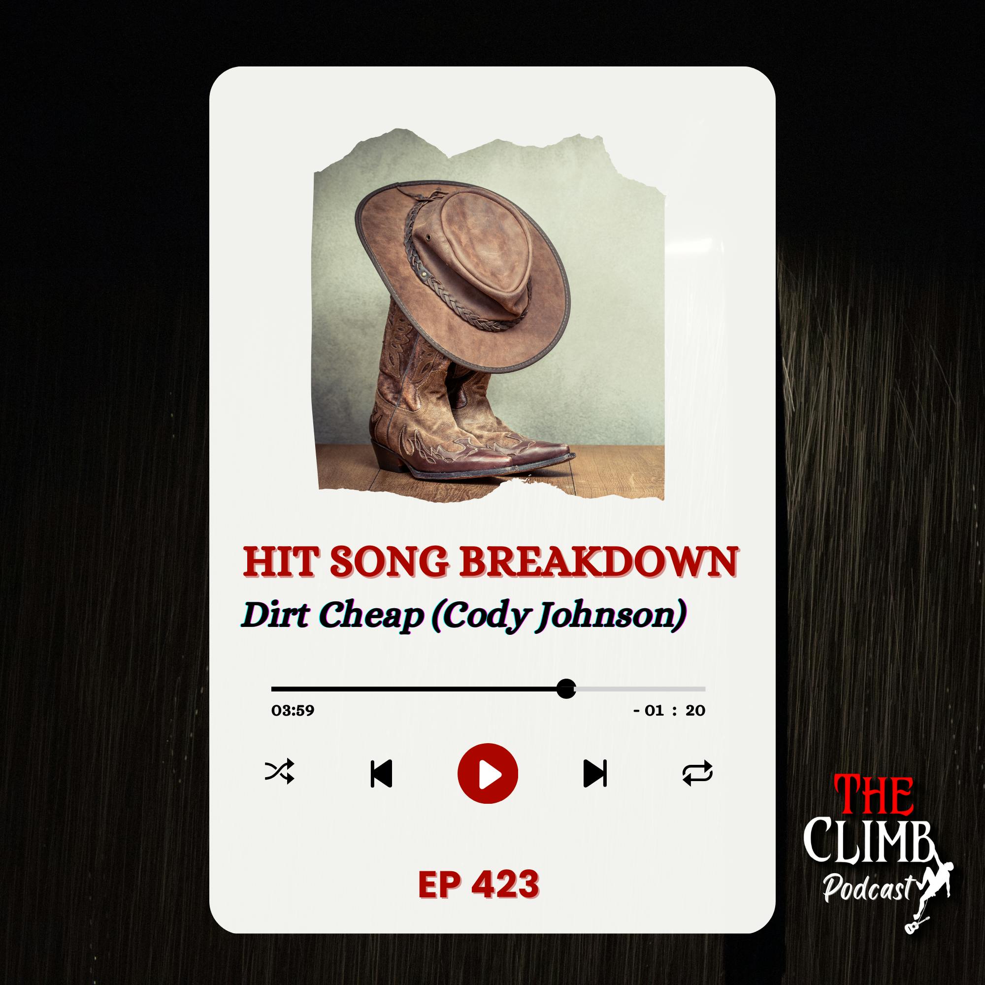 Ep 423: Hit Song Breakdown - ”Dirt Cheap” by Cody Johnson