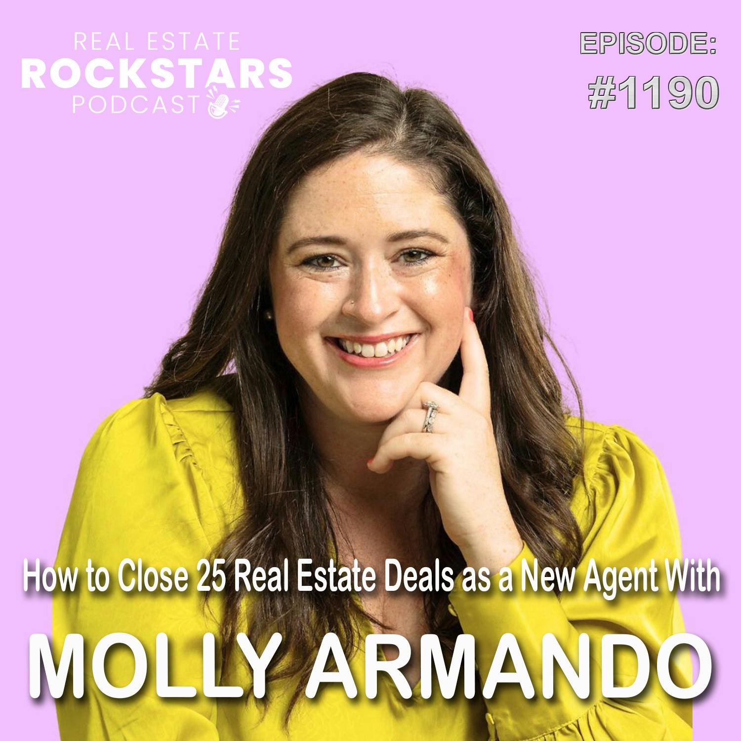 1190: How to Close 25 Real Estate Deals as a New Agent With Molly Armando