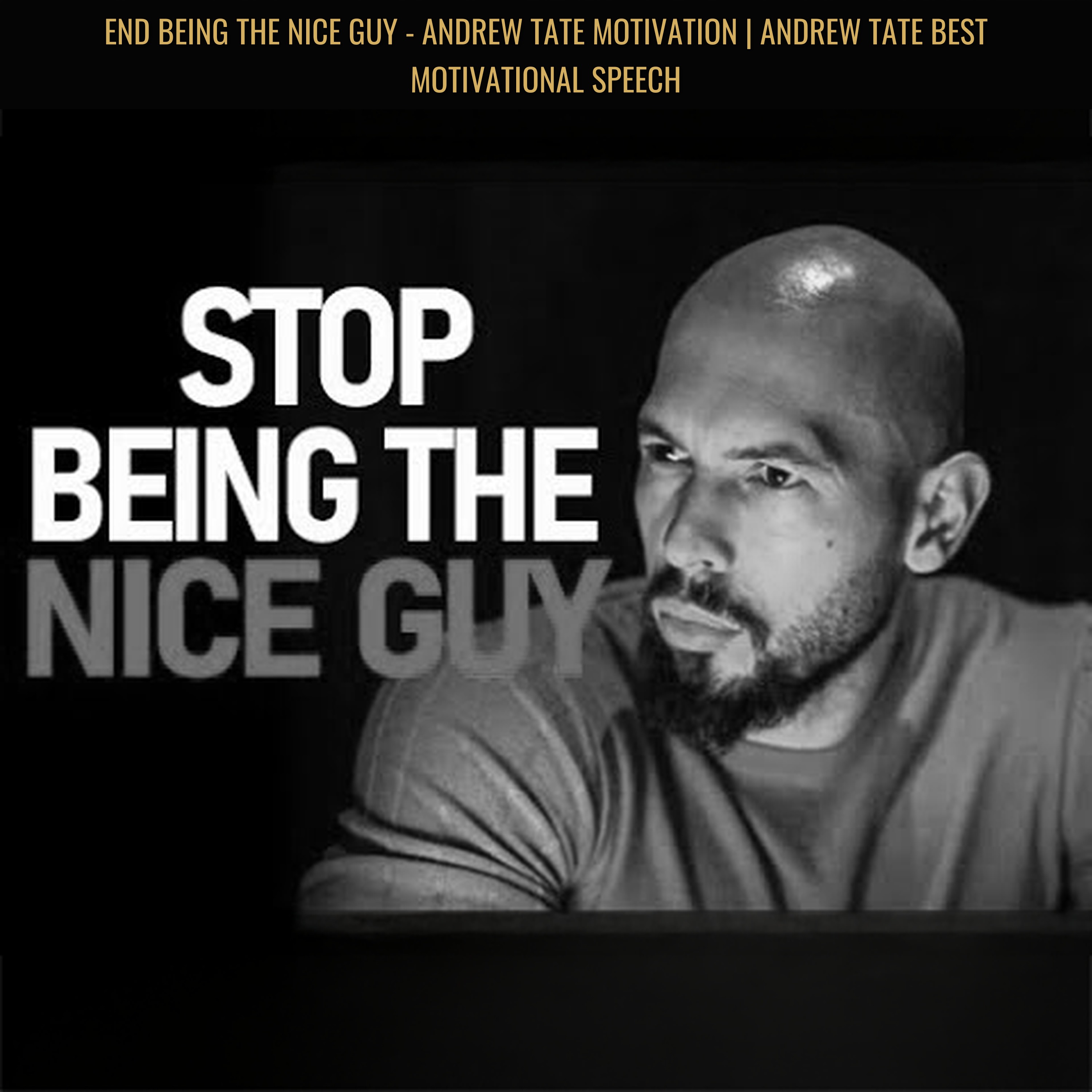 END BEING THE NICE GUY - Andrew Tate Motivation | Andrew Tate Best Motivational Speech