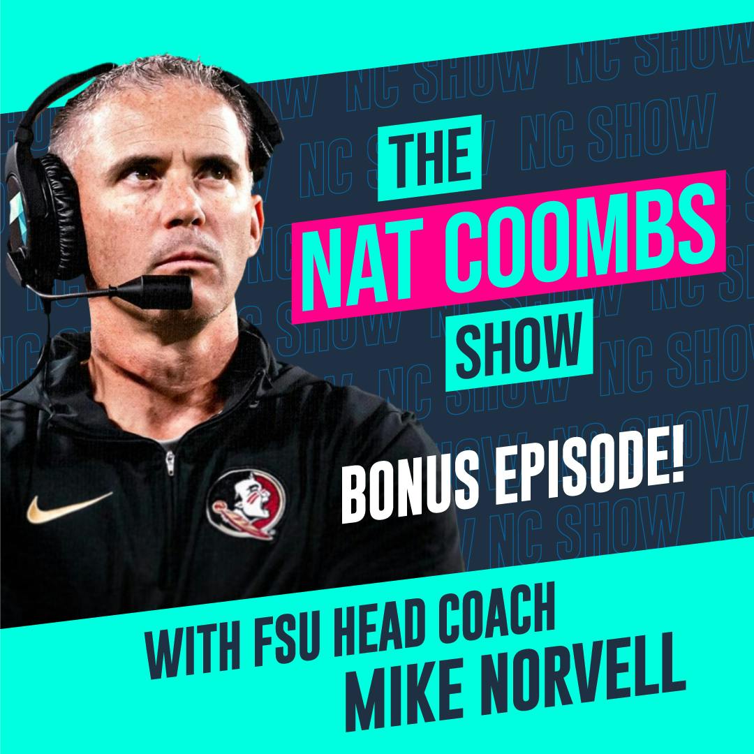 Bonus Pod! FSU Head Coach Mike Norvell sits down for an exclusive chat with Nat & Ben!