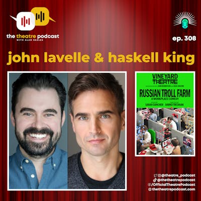 Ep308 - John Lavelle & Haskell King: Your Everyday Russian Trolls