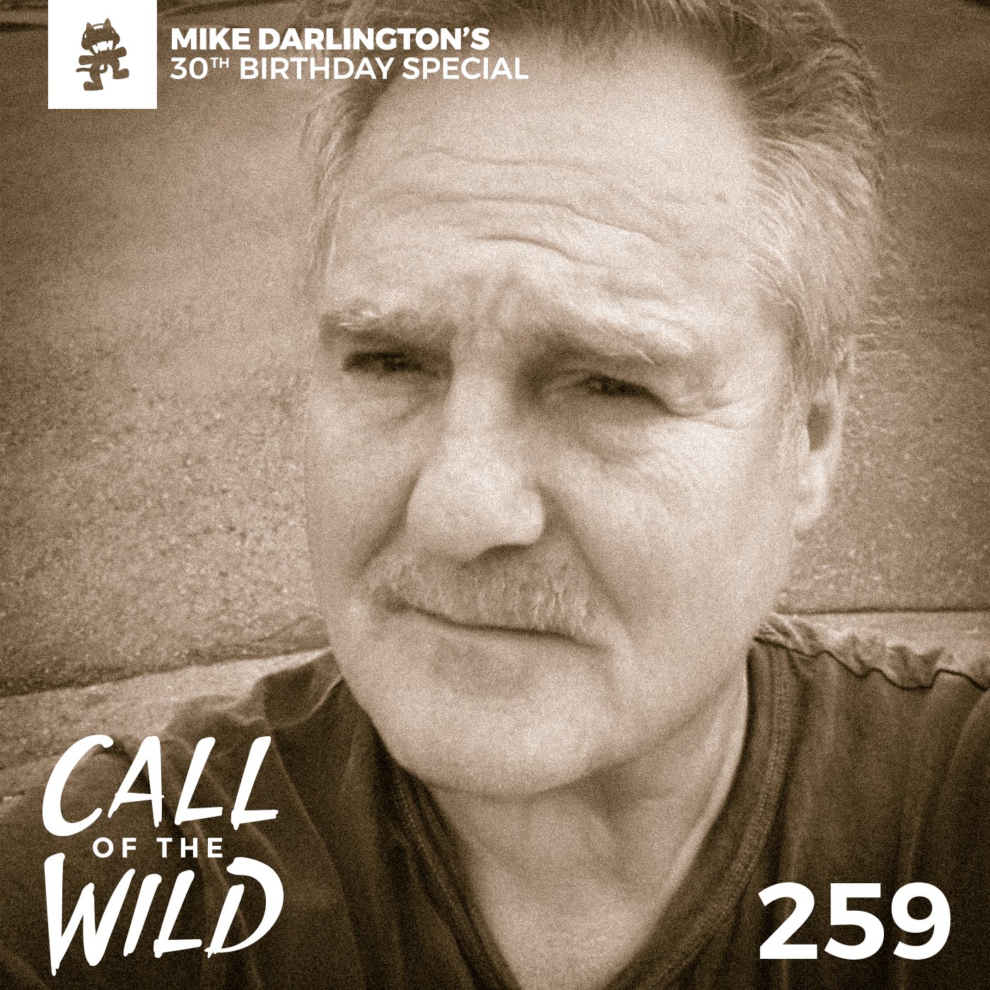 259 - Monstercat: Call of the Wild (Mike Darlington's 30th Birthday Special)