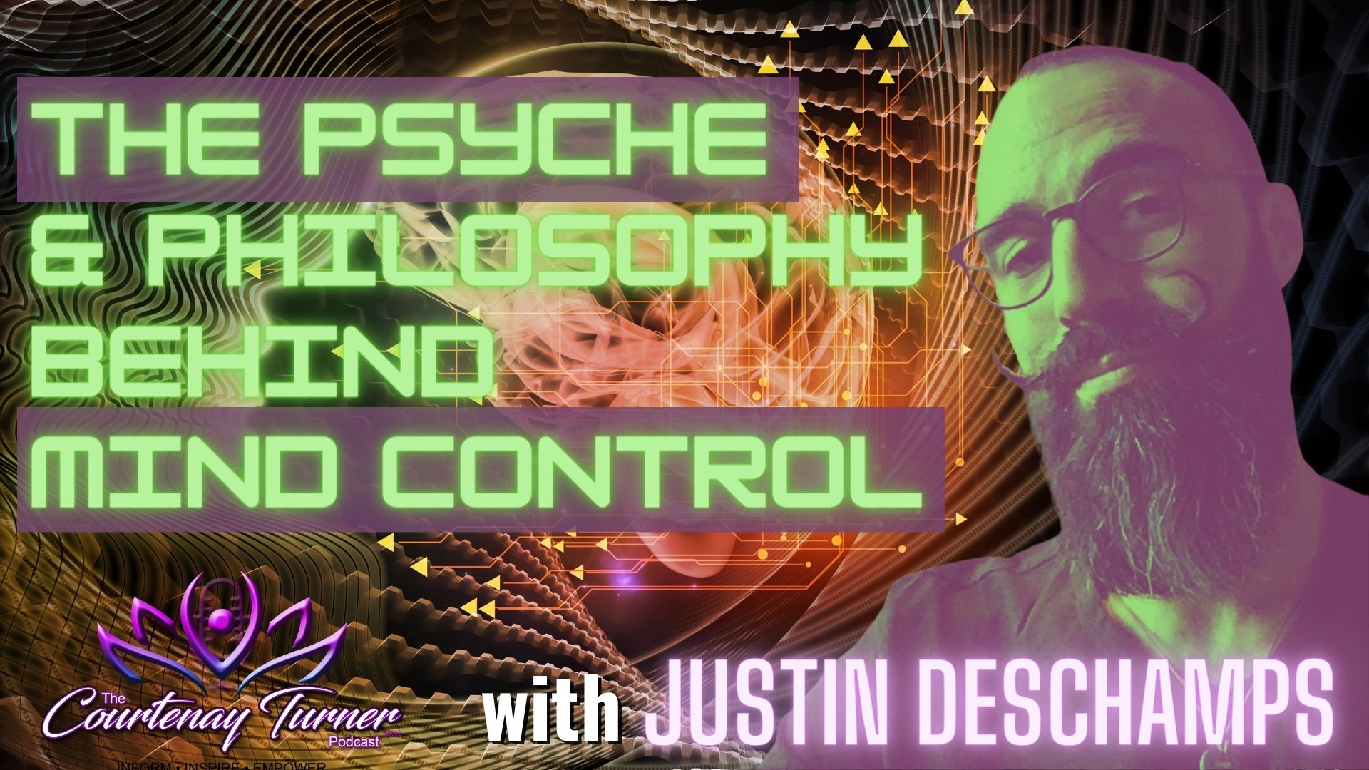 The Psyche & Philosophy Behind Mind Control w/ Justin Deschamps | The Courtenay Turner Podcast