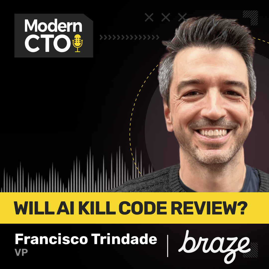 Will AI Kill Code Review? with Francisco Trindade, VP at Braze