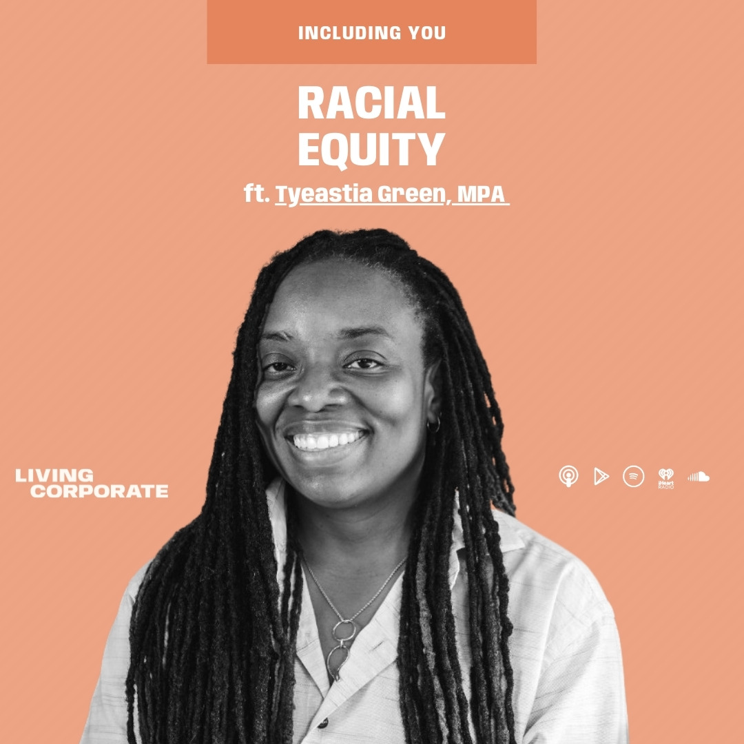 Including You : Racial Equity (w/ Tyeastia Green, MPA) episode artwork