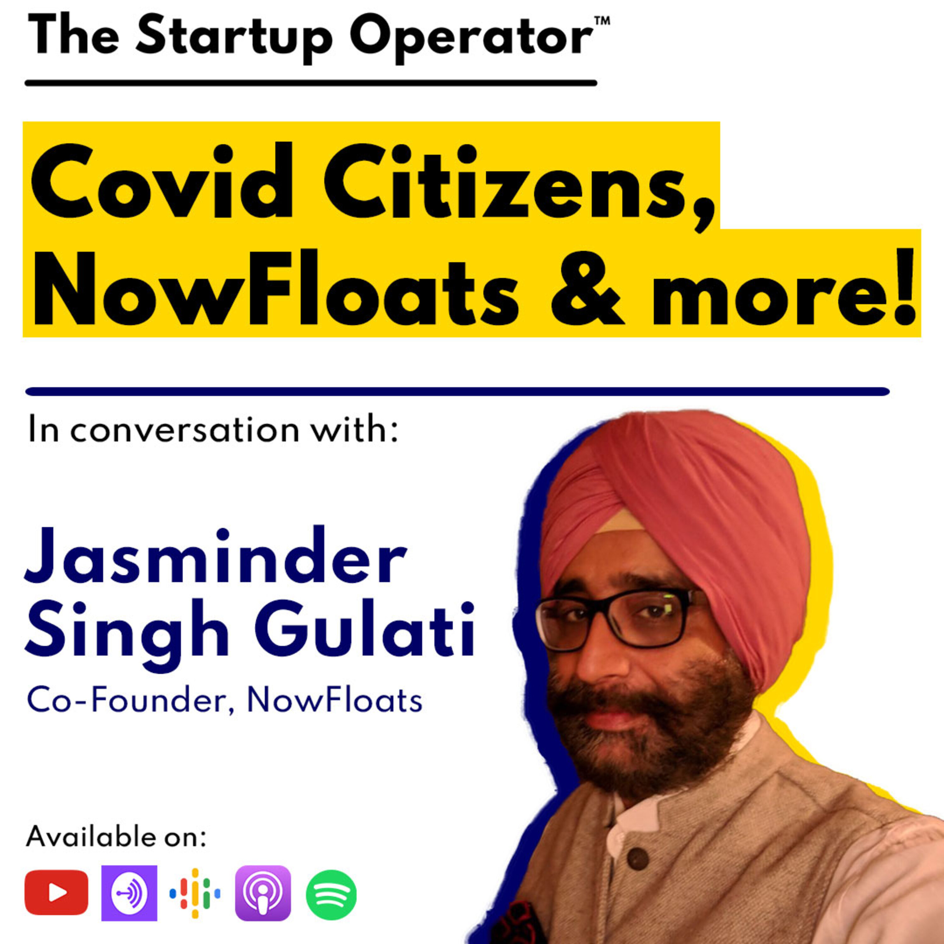 EP 101 : Covid Citizens, NowFloats and more! | Jasminder Singh Gulati (Co-Founder, NowFloats) episode artwork