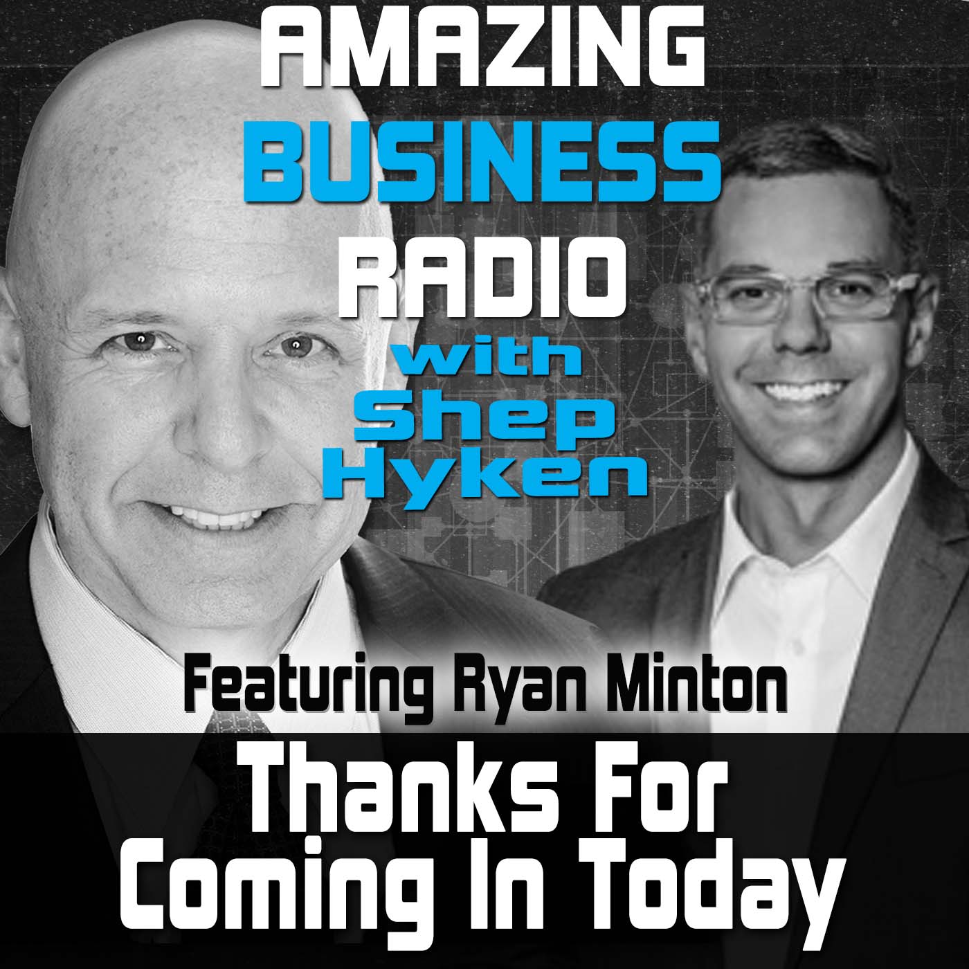 Thanks for Coming in Today Featuring Guest Ryan Minton