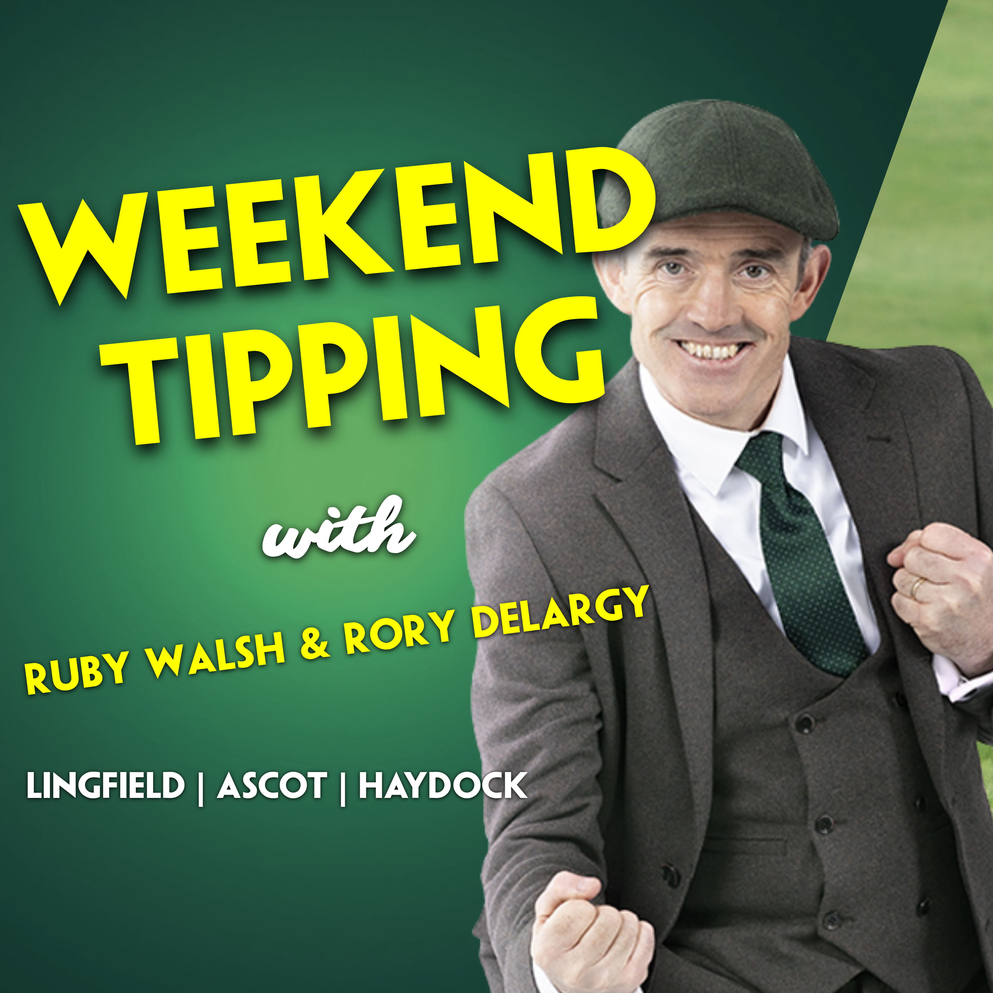 "HE'LL TAKE A WORLD OF BEATING" | WEEKEND TIPPING | Ruby Walsh | Rory Delargy | Lingfield | Ascot | Haydock