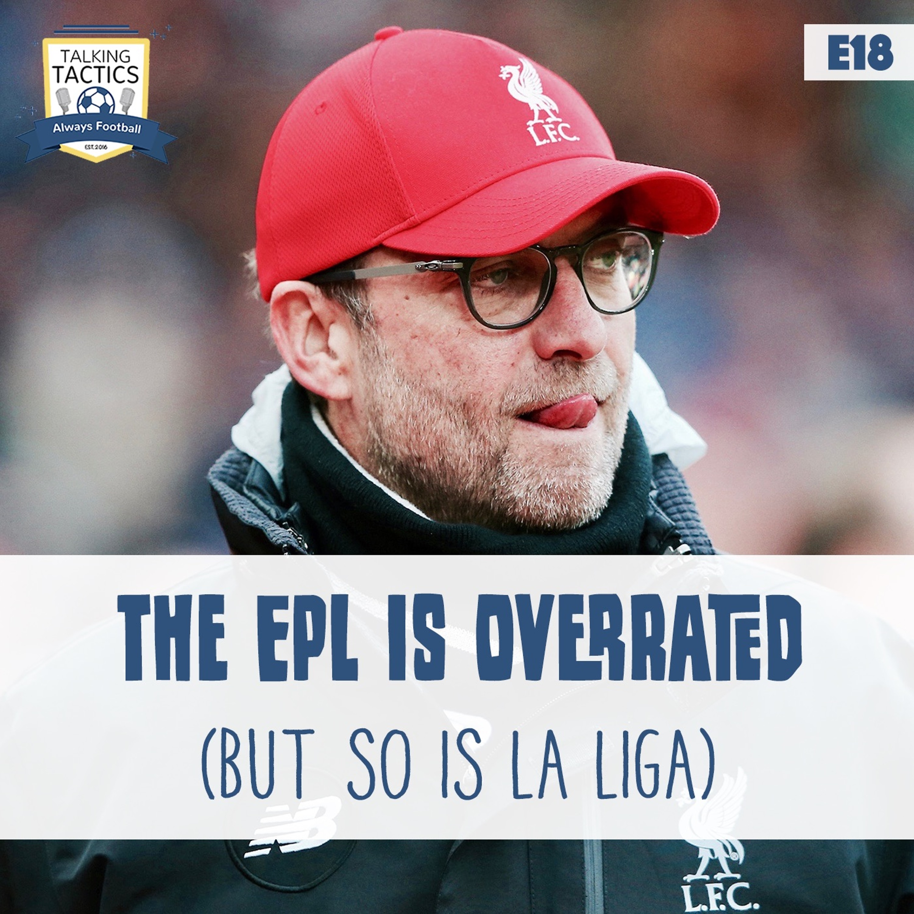 18 | The EPL Is Overrated (But So Is La Liga) episode artwork