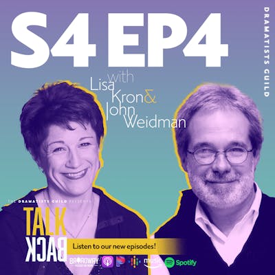 S4 E4 Talking is Easy, Writing is Hard:  A conversation with Lisa Kron and John Weidman