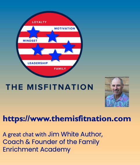 A great Chat with Jim White Author, Coach & Founder of the Family Enrichment Academy Image