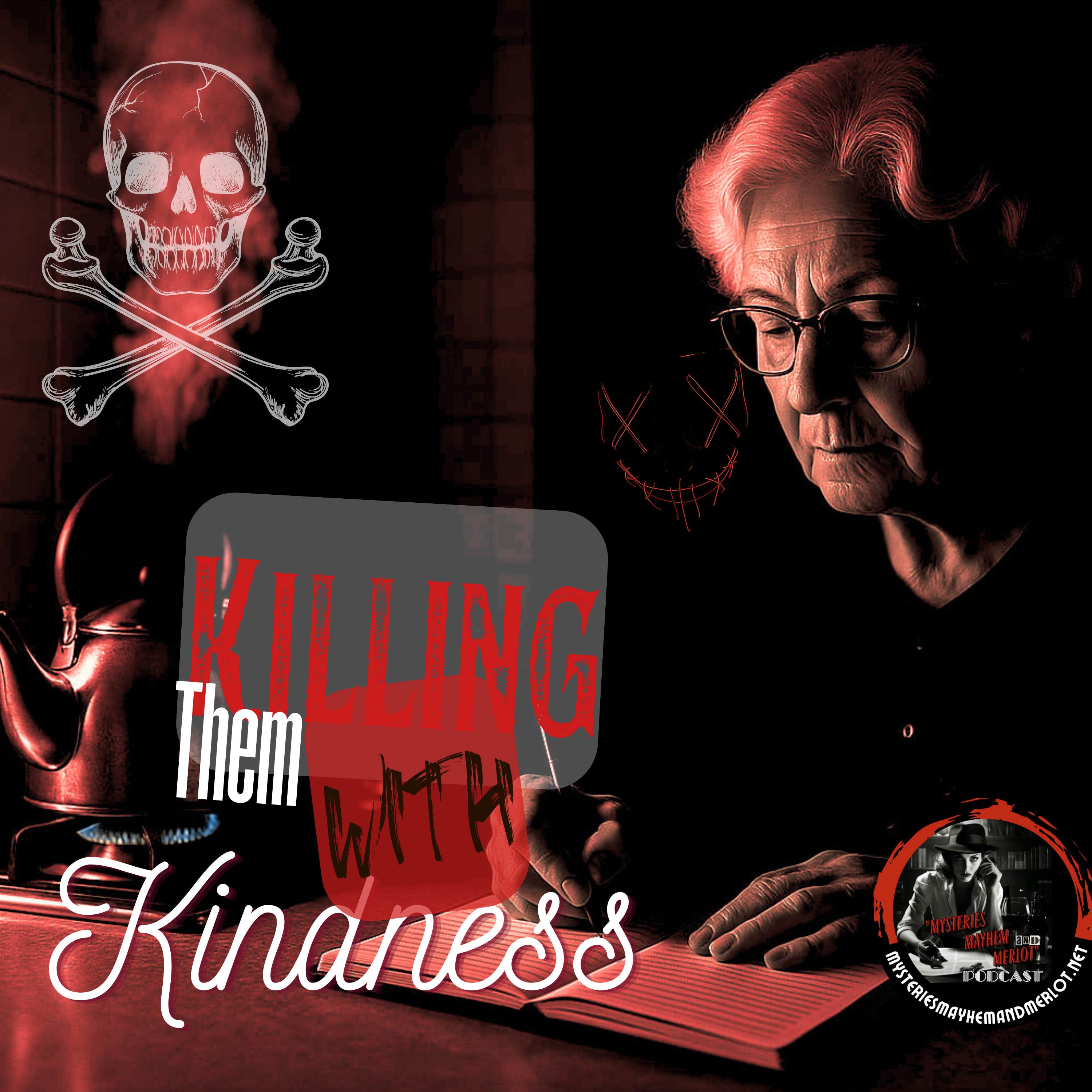 Killing Them with Kindness & Sinister Sweets - Mysteries, Mayhem & Merlot