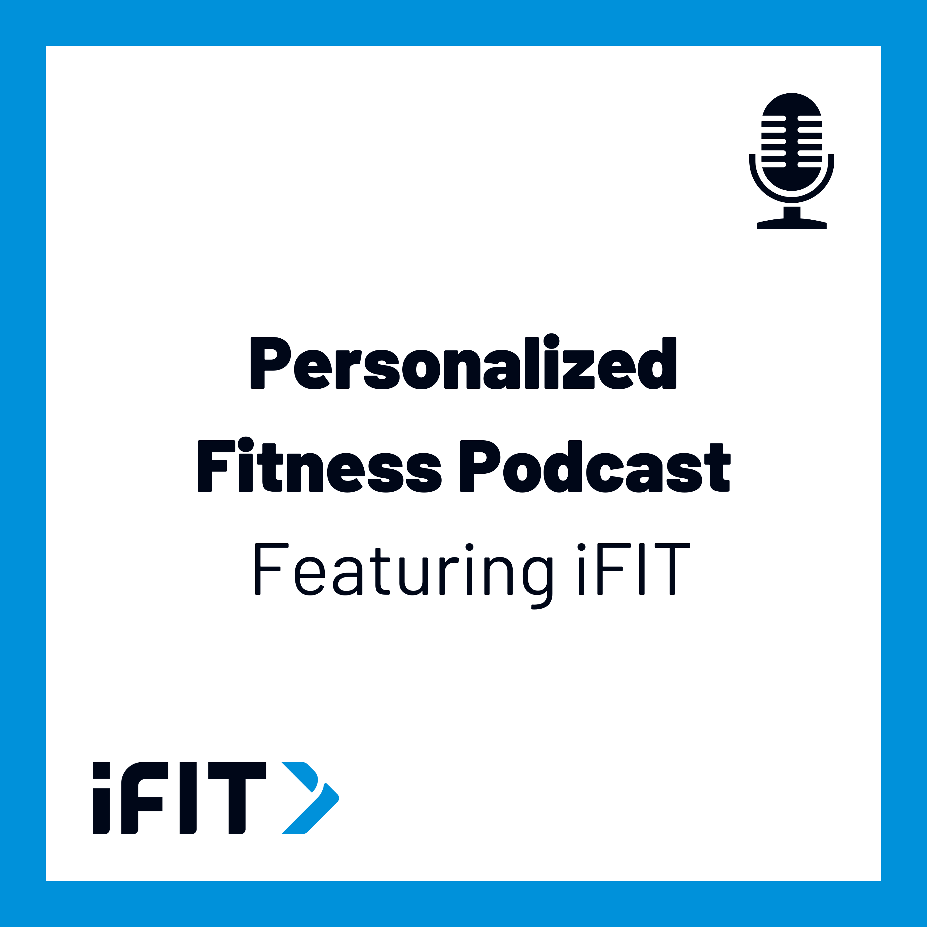 Personalized Fitness Podcast, Featuring iFIT