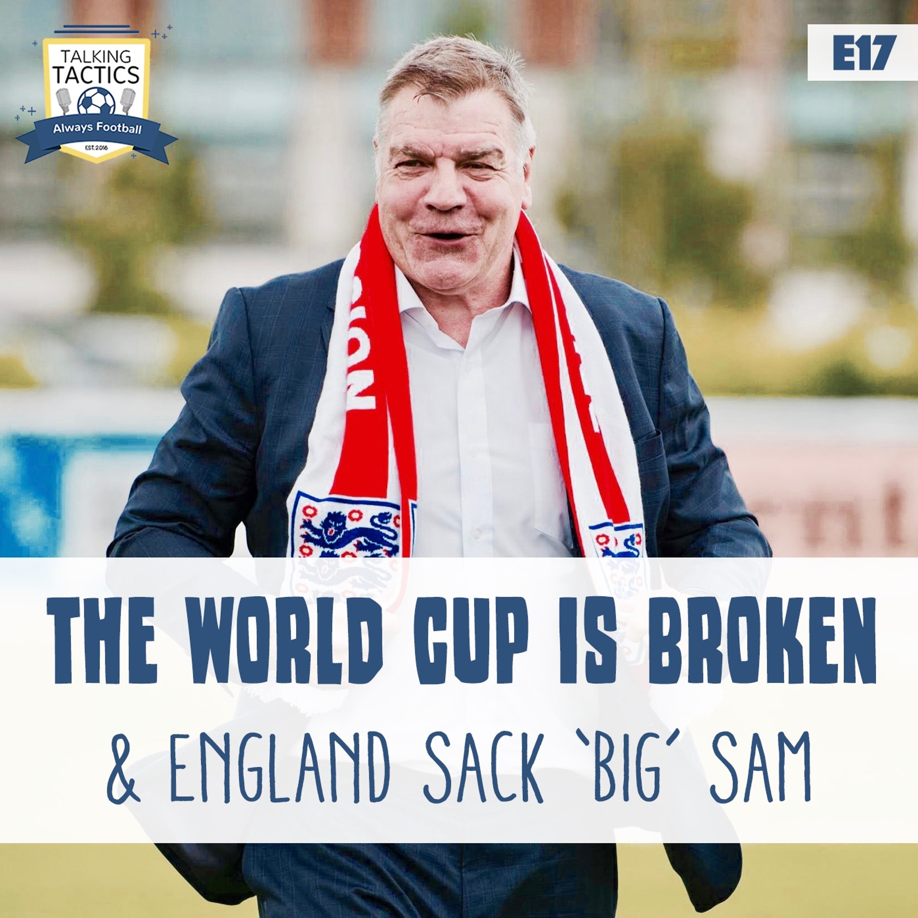 17 | The World Cup Is Broken & England Sack 'Big' Sam episode artwork