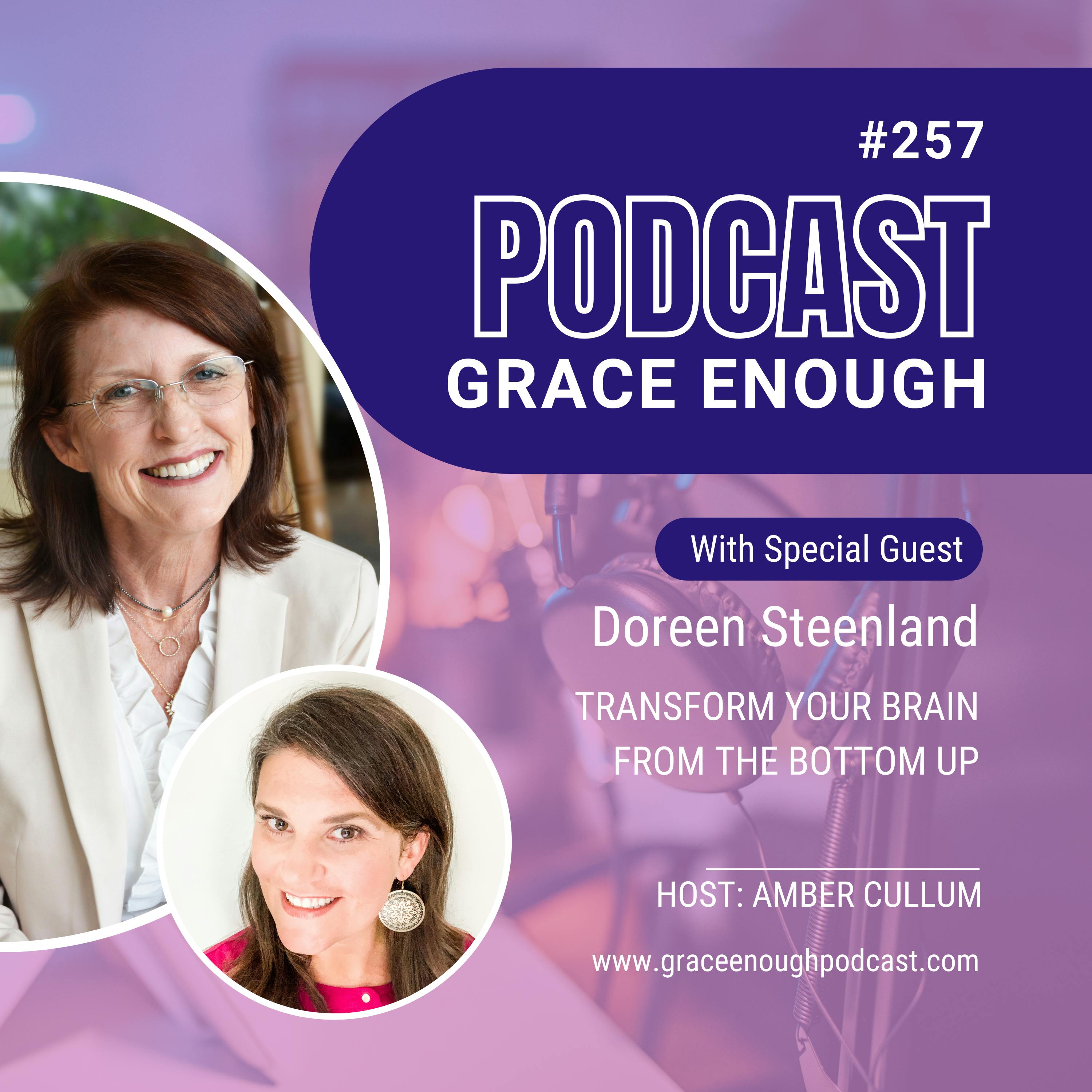 257: Transform Your Brain From the Bottom Up | Doreen Steenland