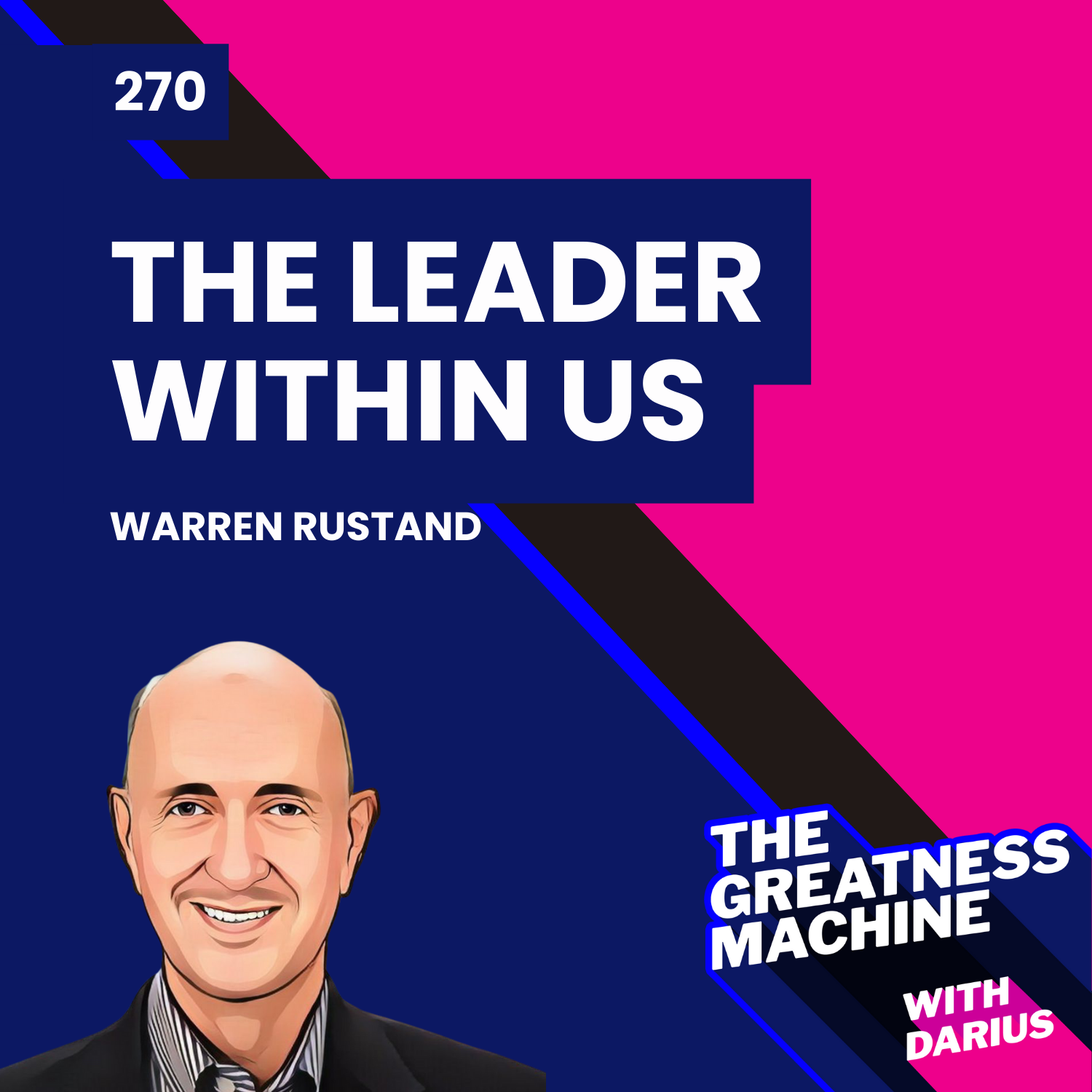 270 | Warren Rustand | The Leader Within Us: Mindset, Principles, and Tools for a Life By Design episode artwork