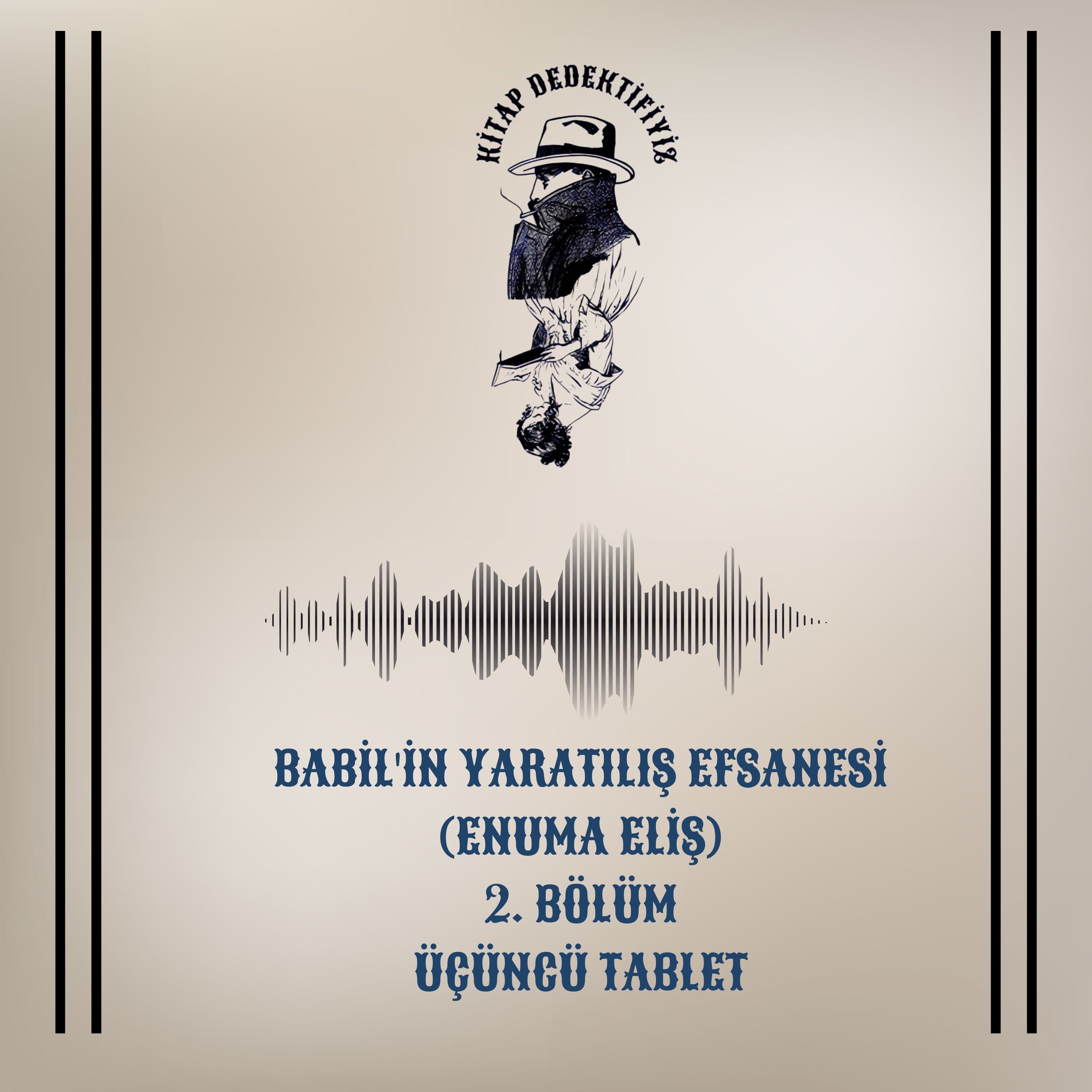 Babil'in Yaratılış Efsanesi (Enuma Eliş) 2. Bölüm /Üçüncü Tablet episode artwork