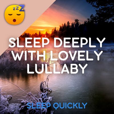😴👶 SLEEP Deeply with Lovely LULLABY episode artwork