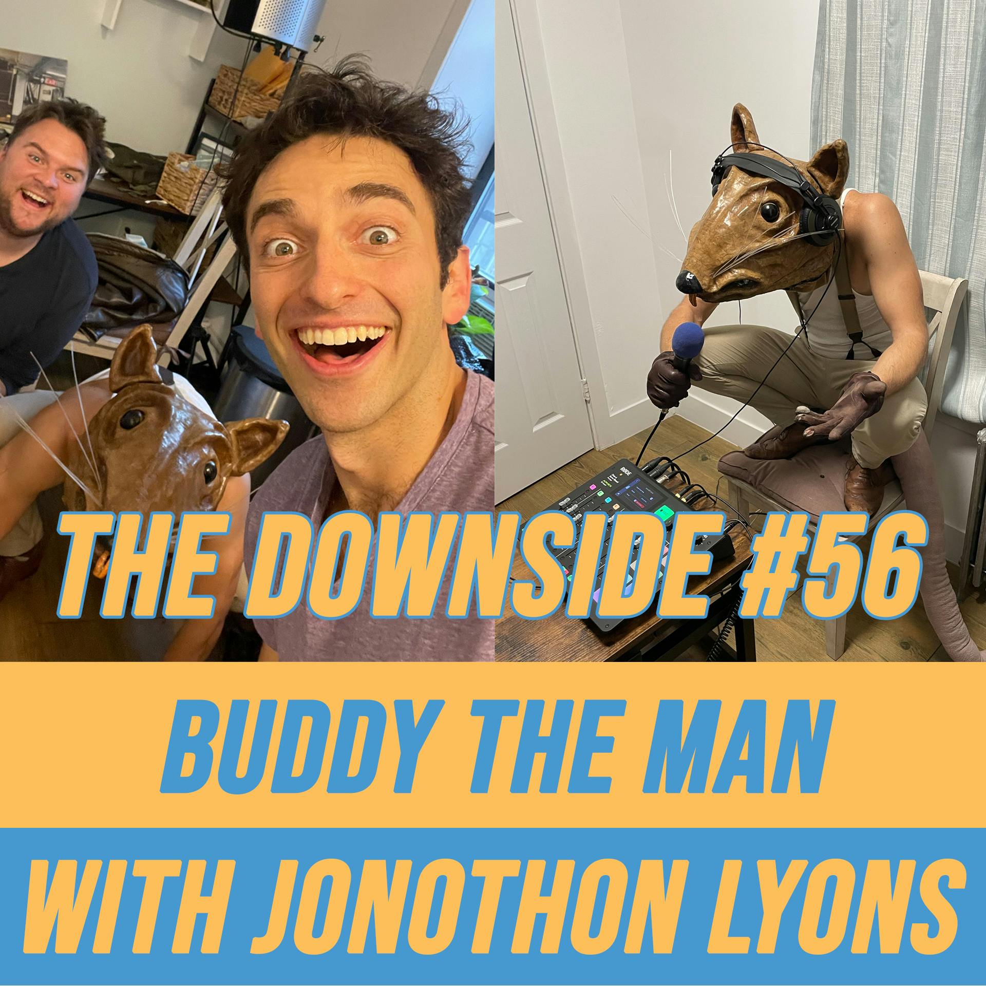 #56 Buddy the Man with Jonothon Lyons