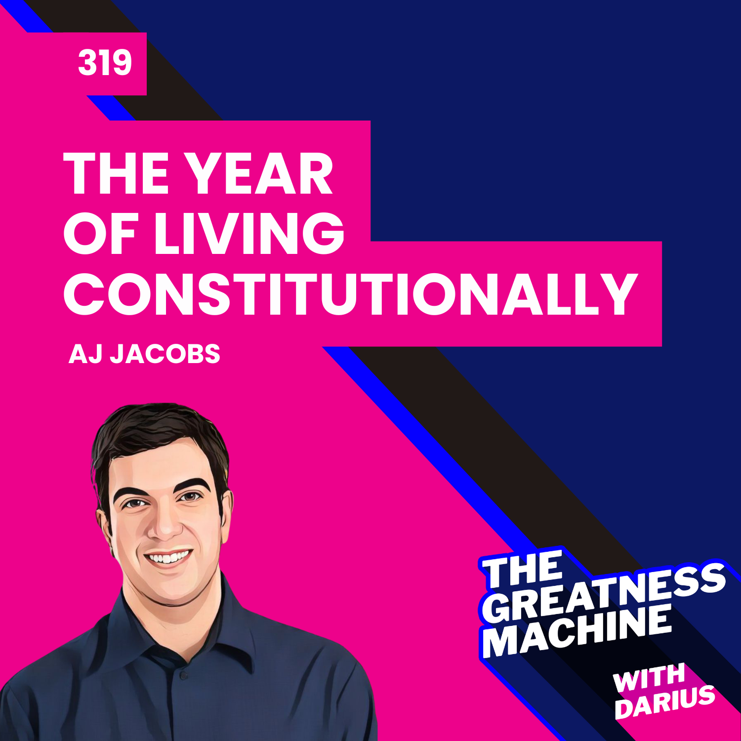 319 | A.J. Jacobs | The Year of Living Constitutionally: One Man's Humble Quest to Follow the Constitution's Original Meaning episode artwork