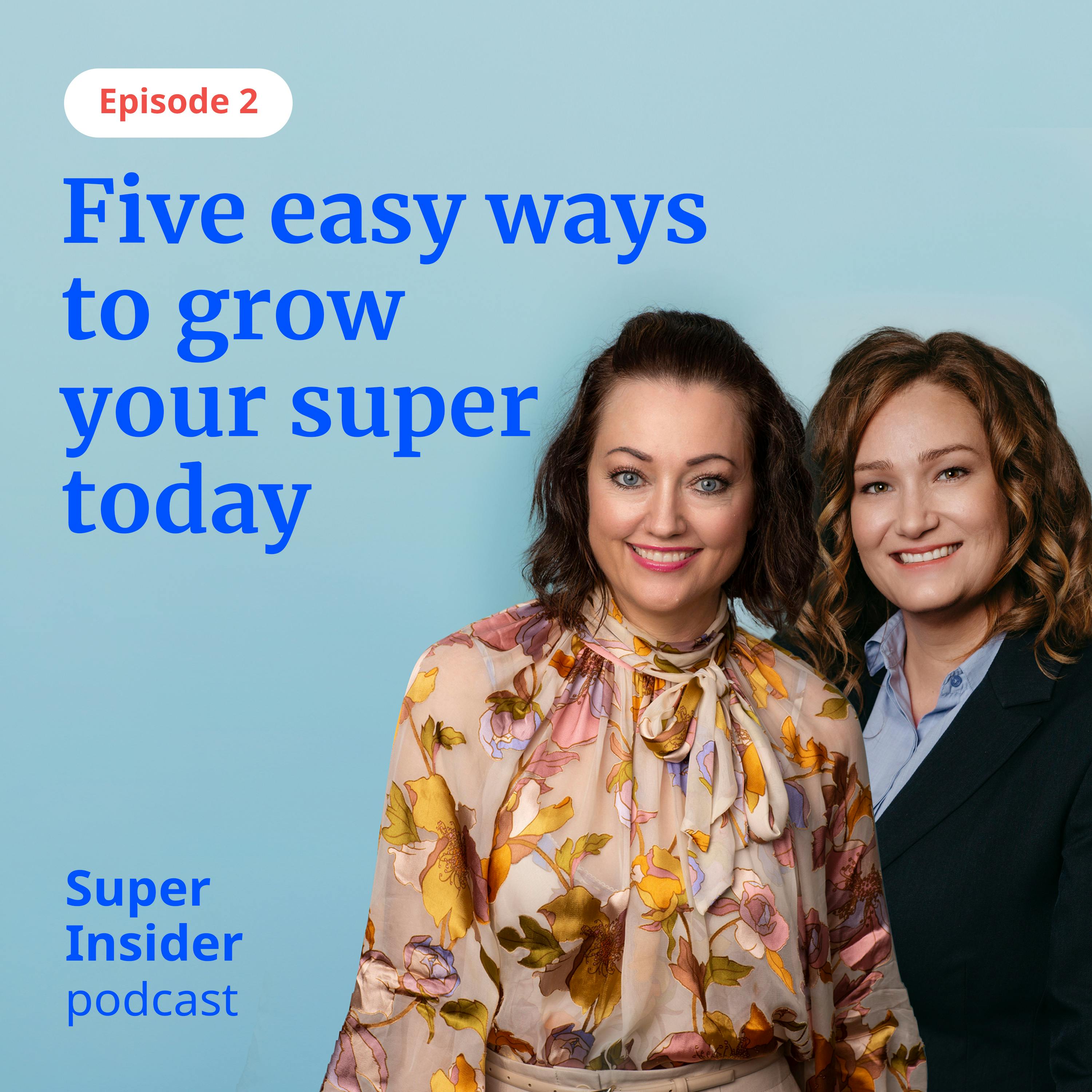 Five easy ways to grow your superannuation today