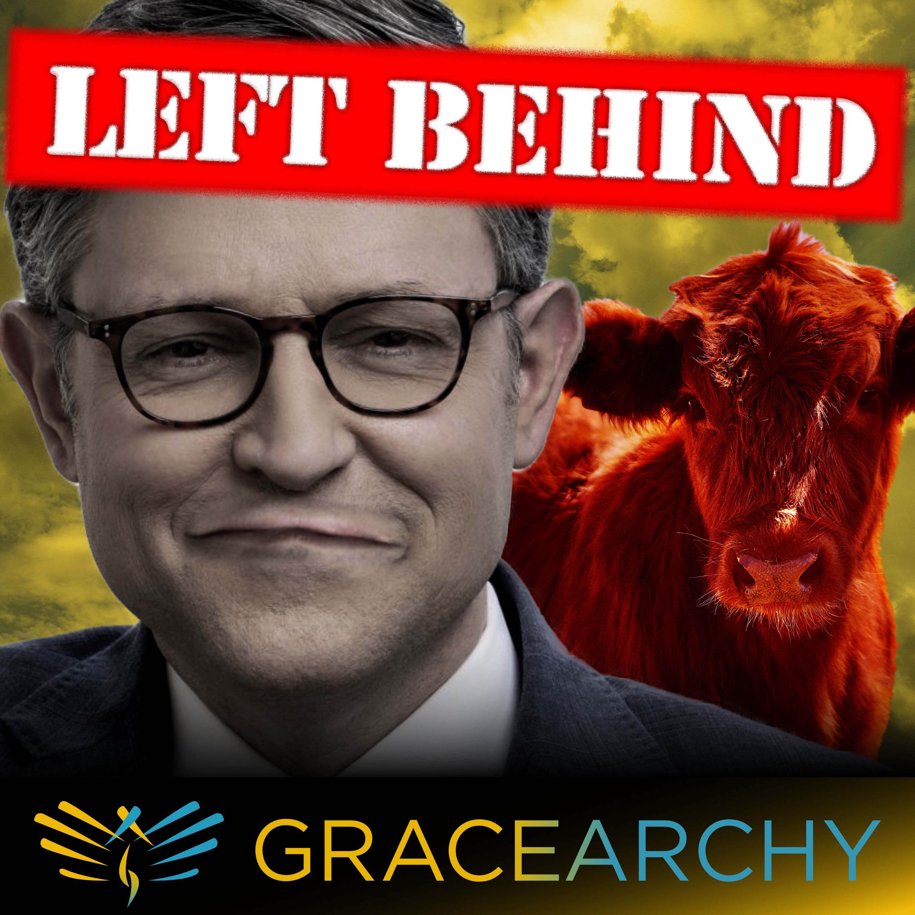 EP137: Speaker Johnson Will Not Be Raptured Pt 1 - Gracearchy with Jim Babka