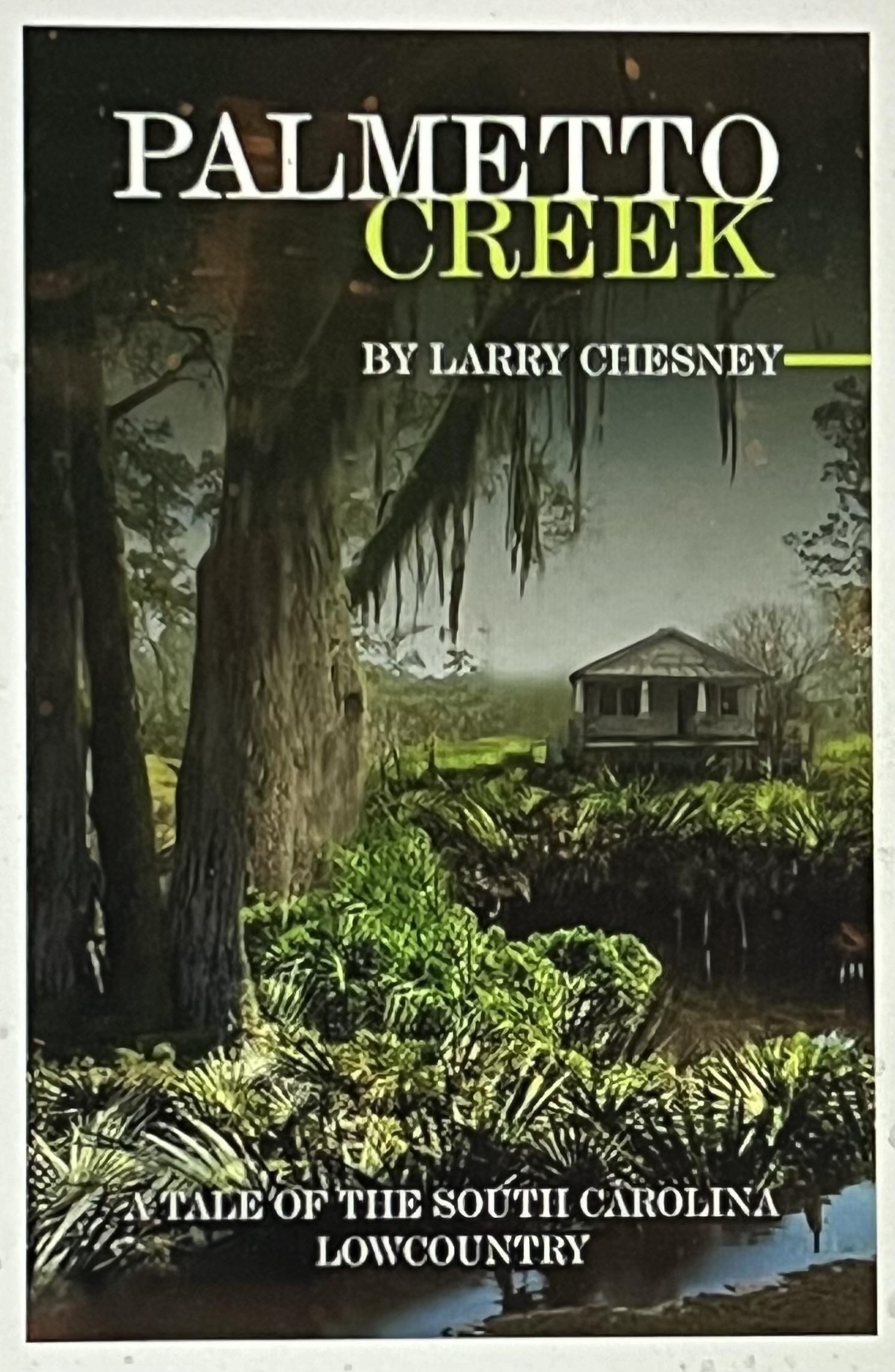 EP 251 Larry Chesney’s Palmetto Creek