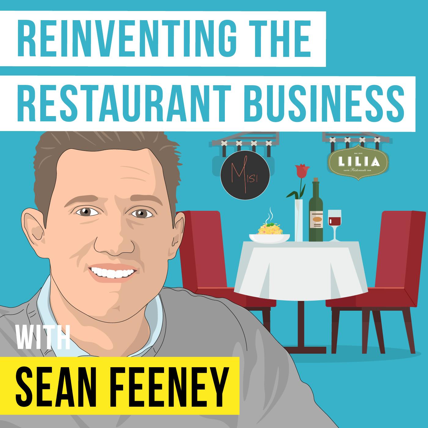 Sean Feeney - Reinventing the Restaurant Business - [Invest Like the Best, EP.366]