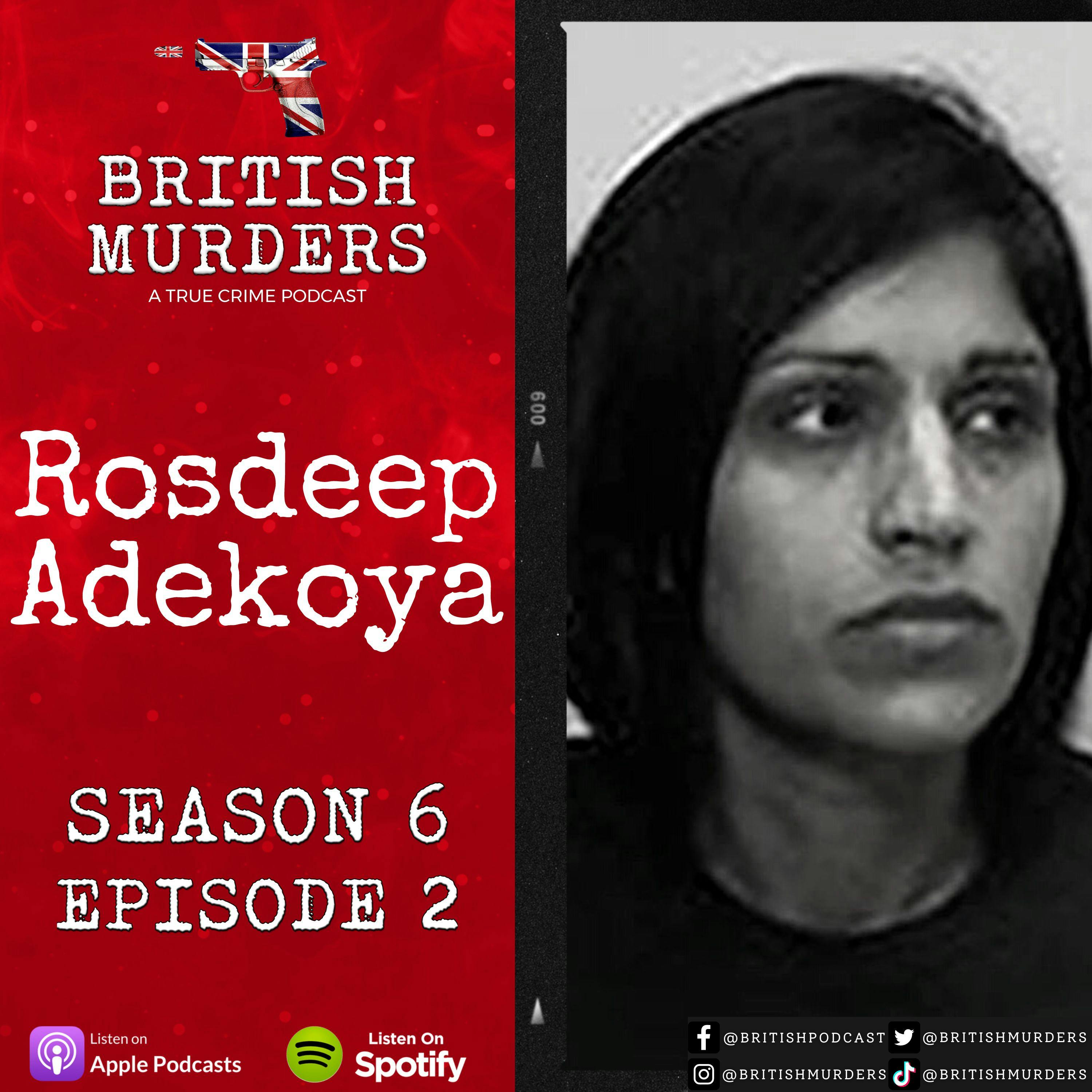 S06E02 - Rosdeep Adekoya (The Murder of Mikaeel Kular)