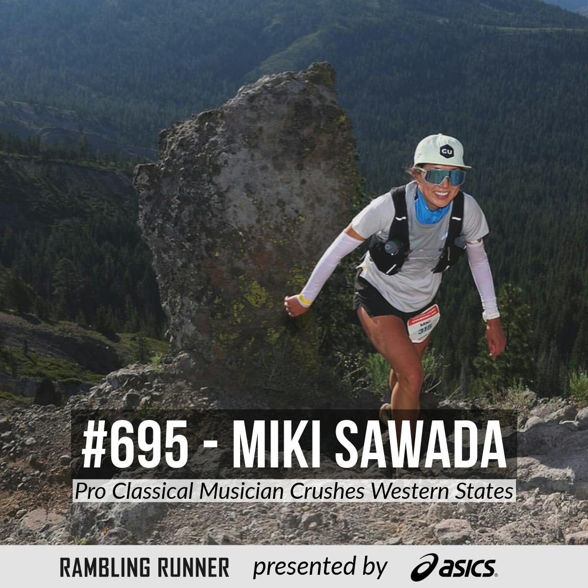 #695 - Miki Sawada: From Professional Concert Halls to Conquering the Western States 100