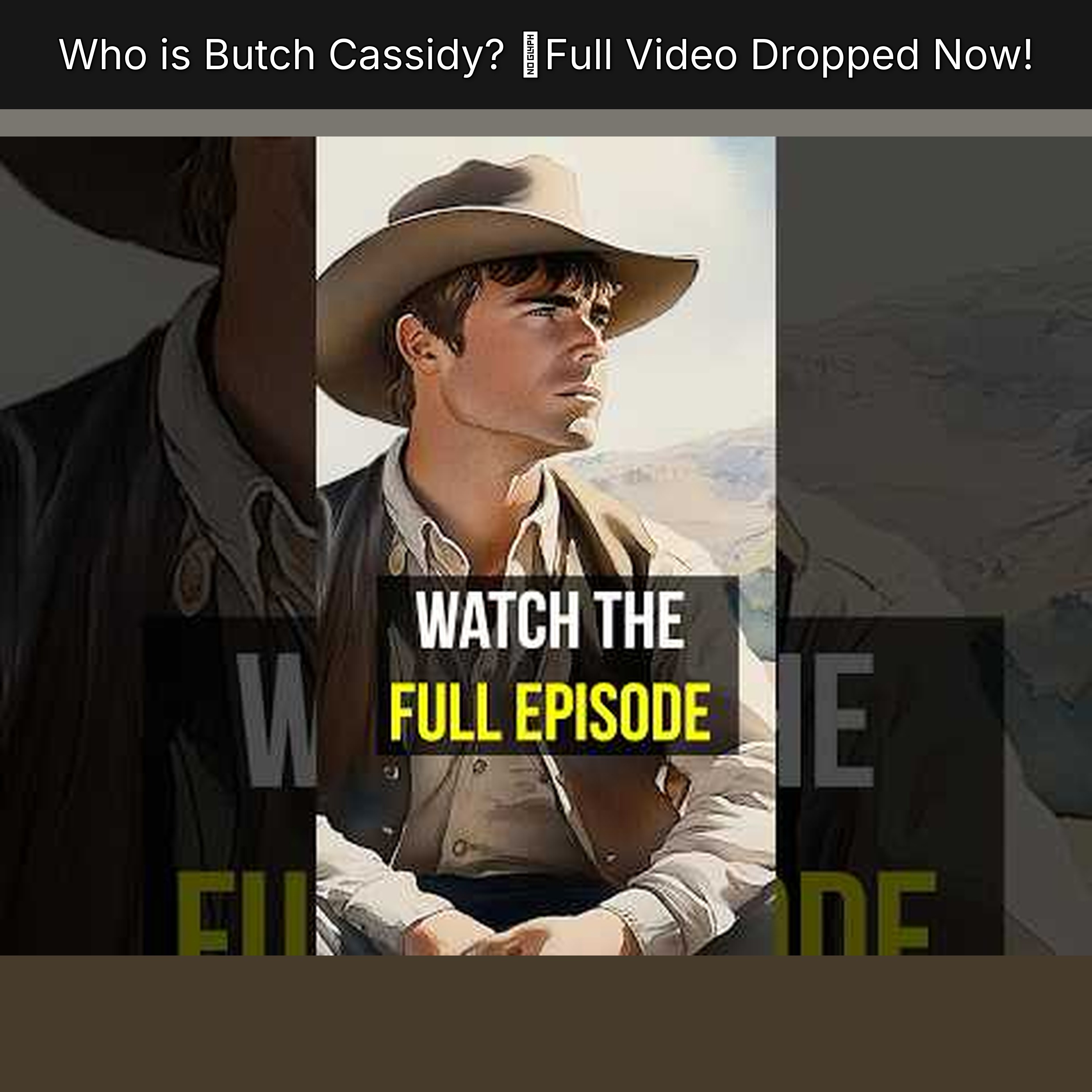 Who is Butch Cassidy? 👆Full Video Dropped Now! episode artwork