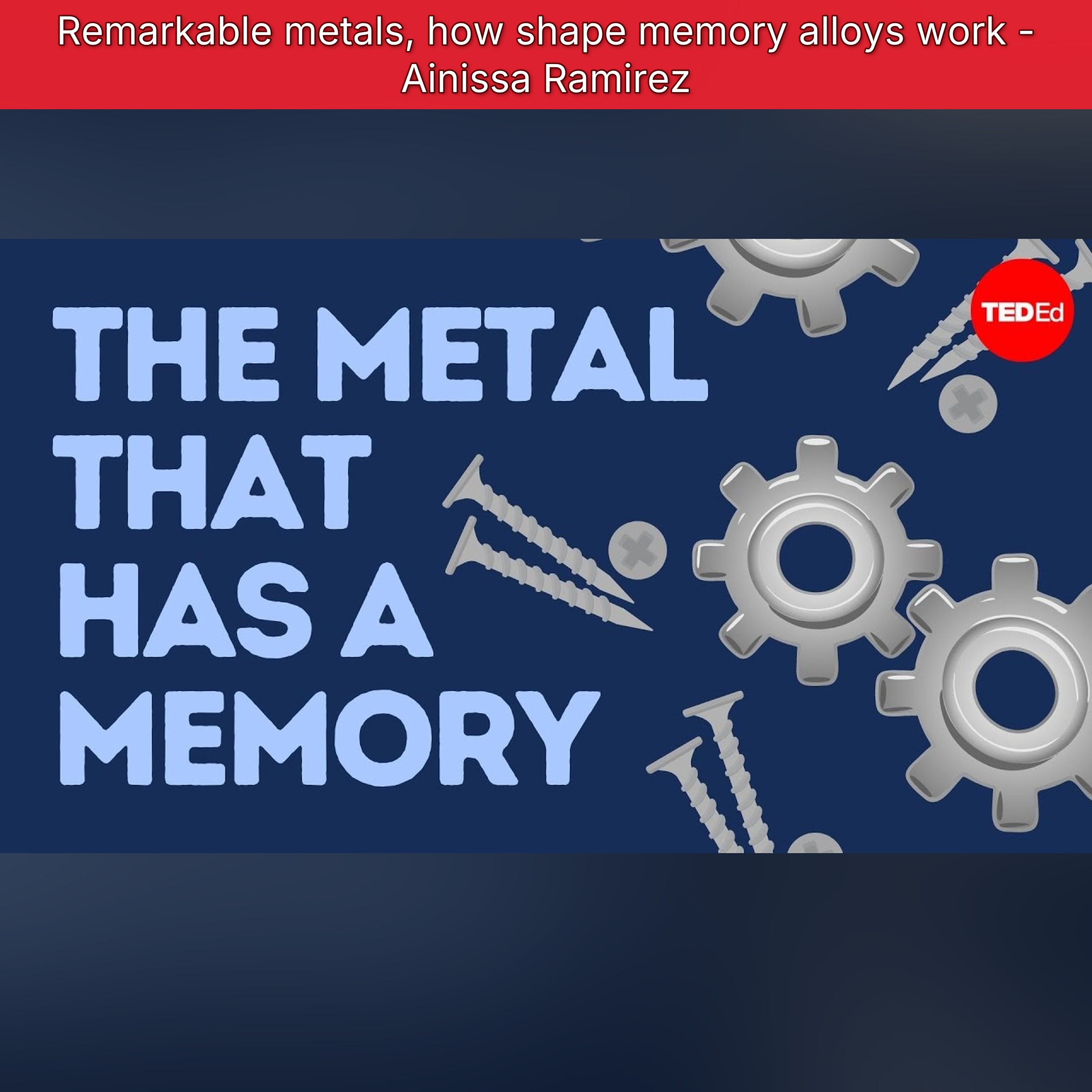 Remarkable metals, how shape memory alloys work - Ainissa Ramirez episode artwork