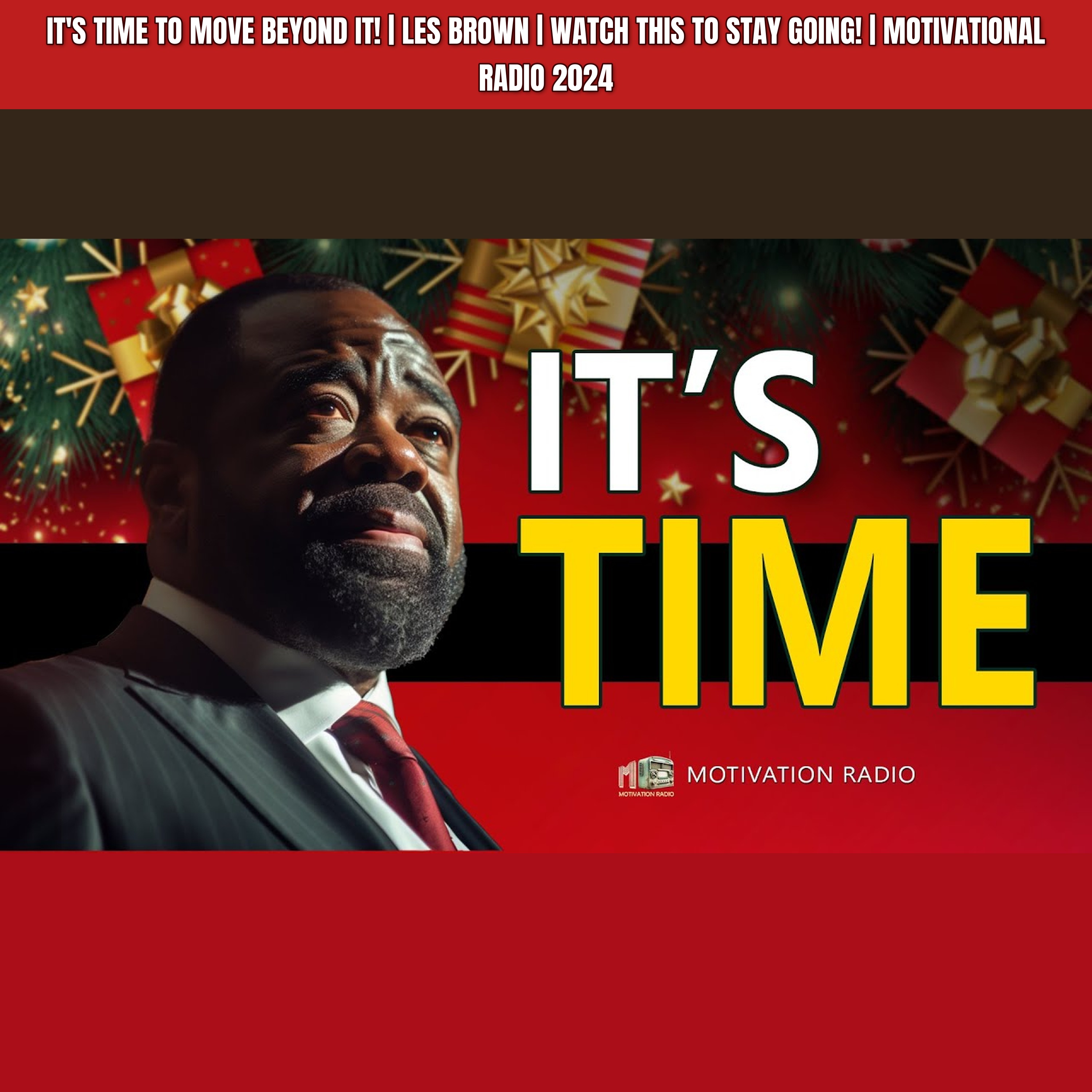 IT'S TIME TO MOVE BEYOND IT! | Les Brown | WATCH THIS TO STAY GOING! | Motivational Radio 2024