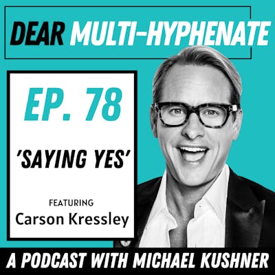 #78 - Carson Kressley: 'Saying Yes'