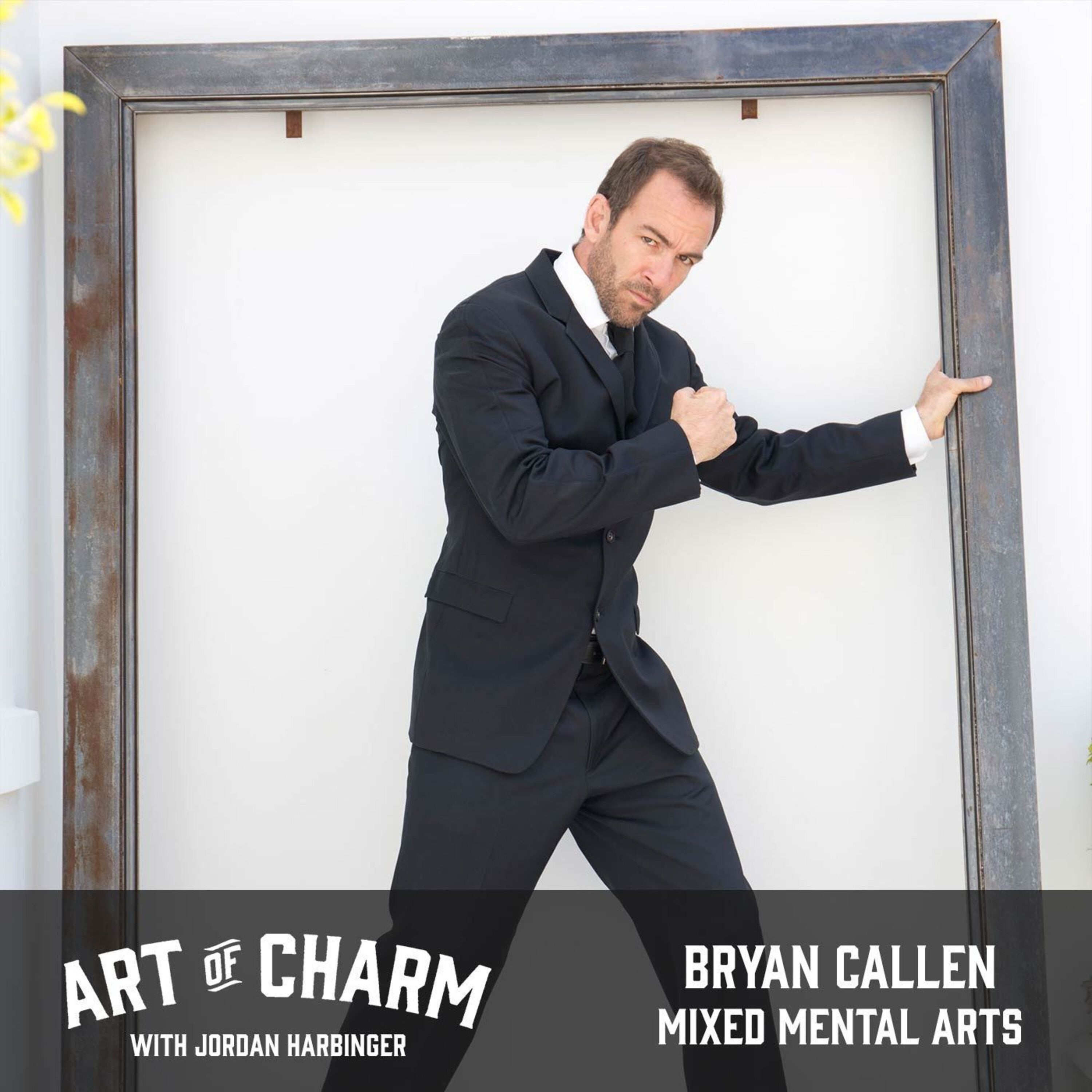621: Bryan Callen | Mixed Mental Arts