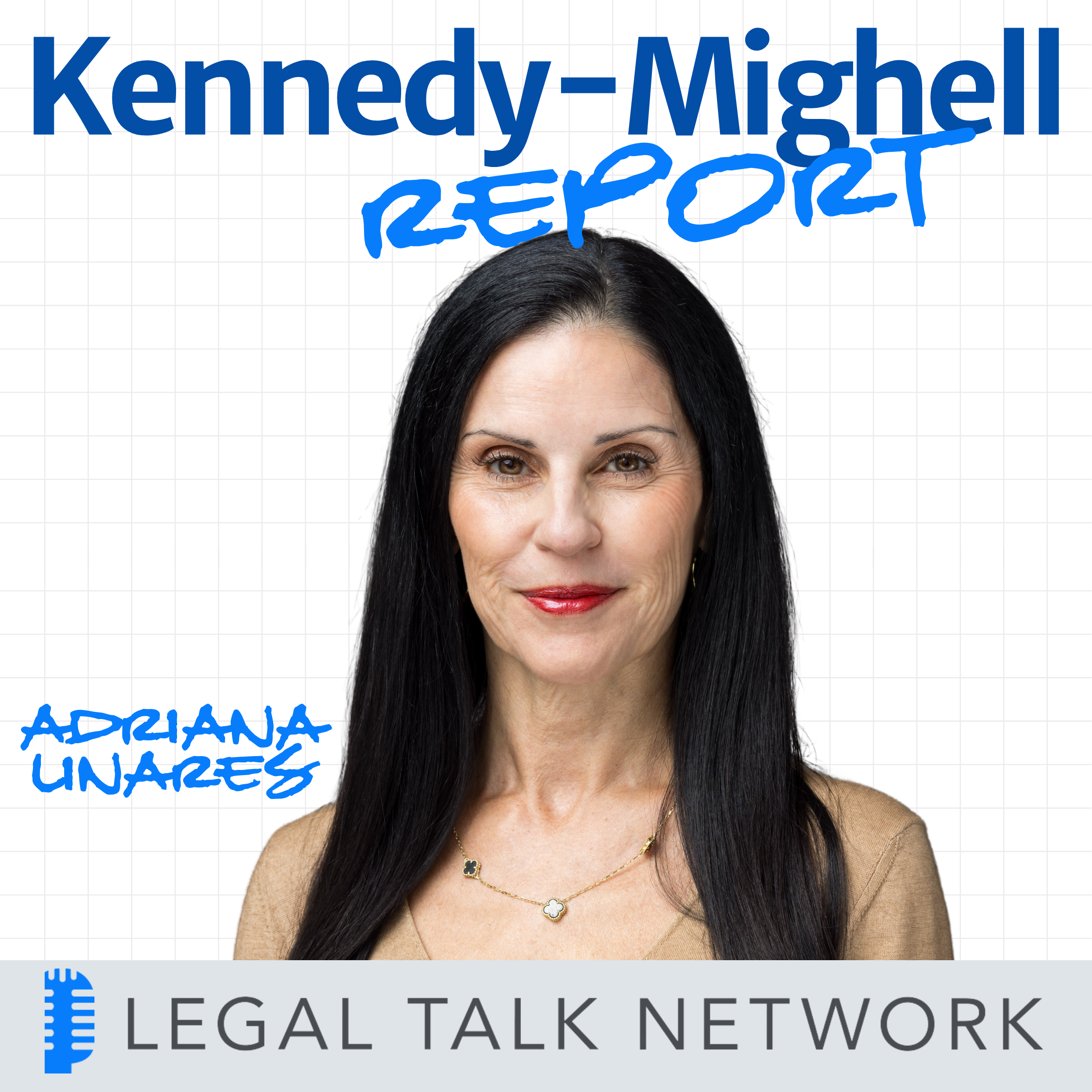 Fresh Voices on Legal Tech with Adriana Linares | The Kennedy-Mighell Report