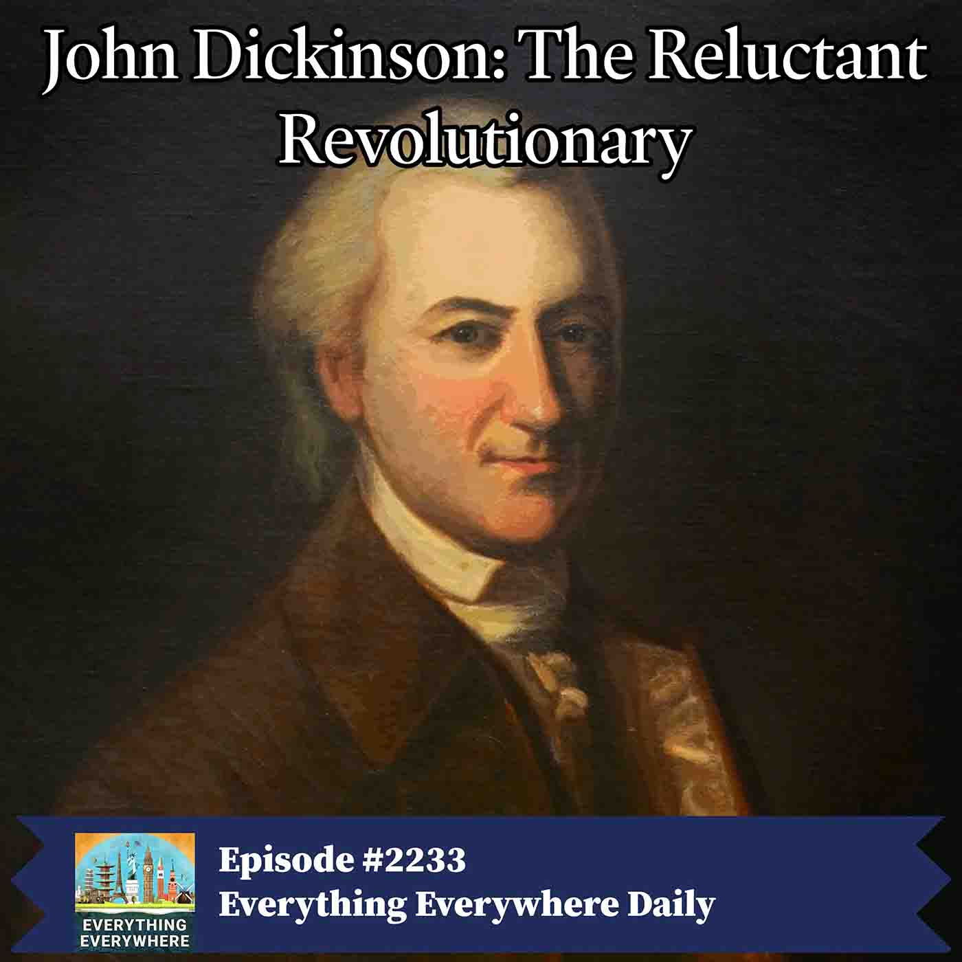 John Dickinson: The Reluctant Revolutionary