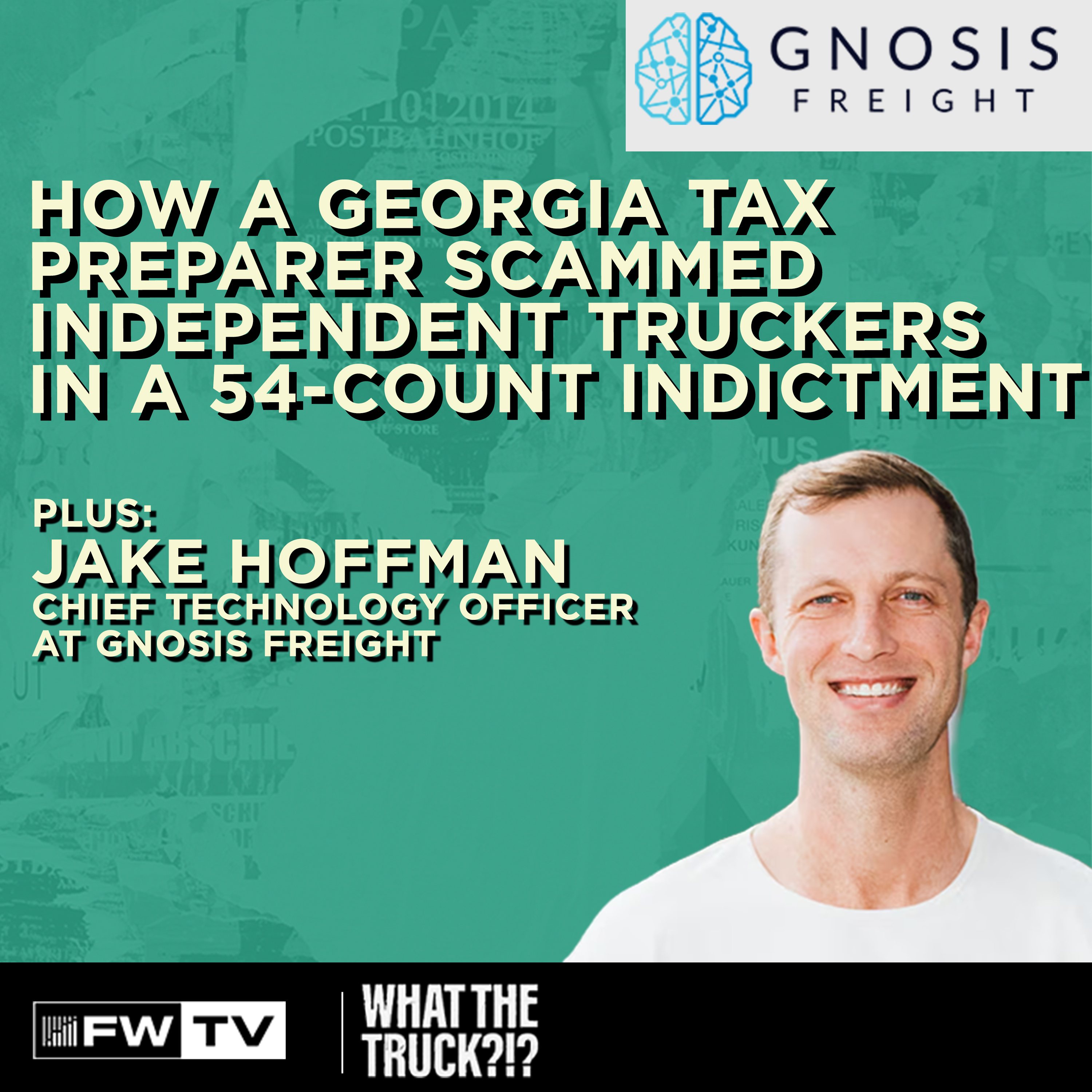 How a Georgia Tax Preparer Scammed Independent Truckers in a 54-Count Indictment | WHAT THE TRUCK?!?