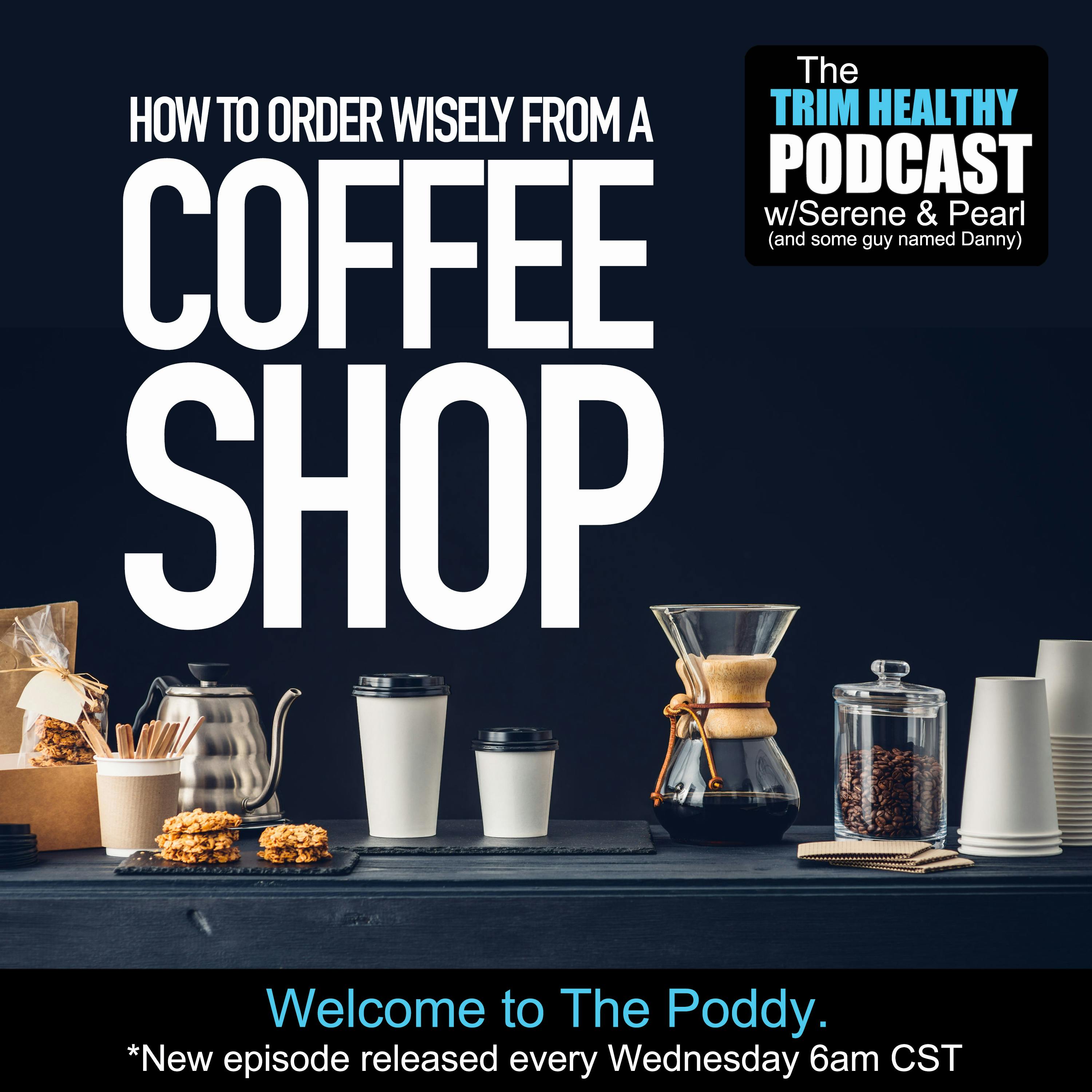 Ep 240: How To Order Wisely From A Coffee Shop