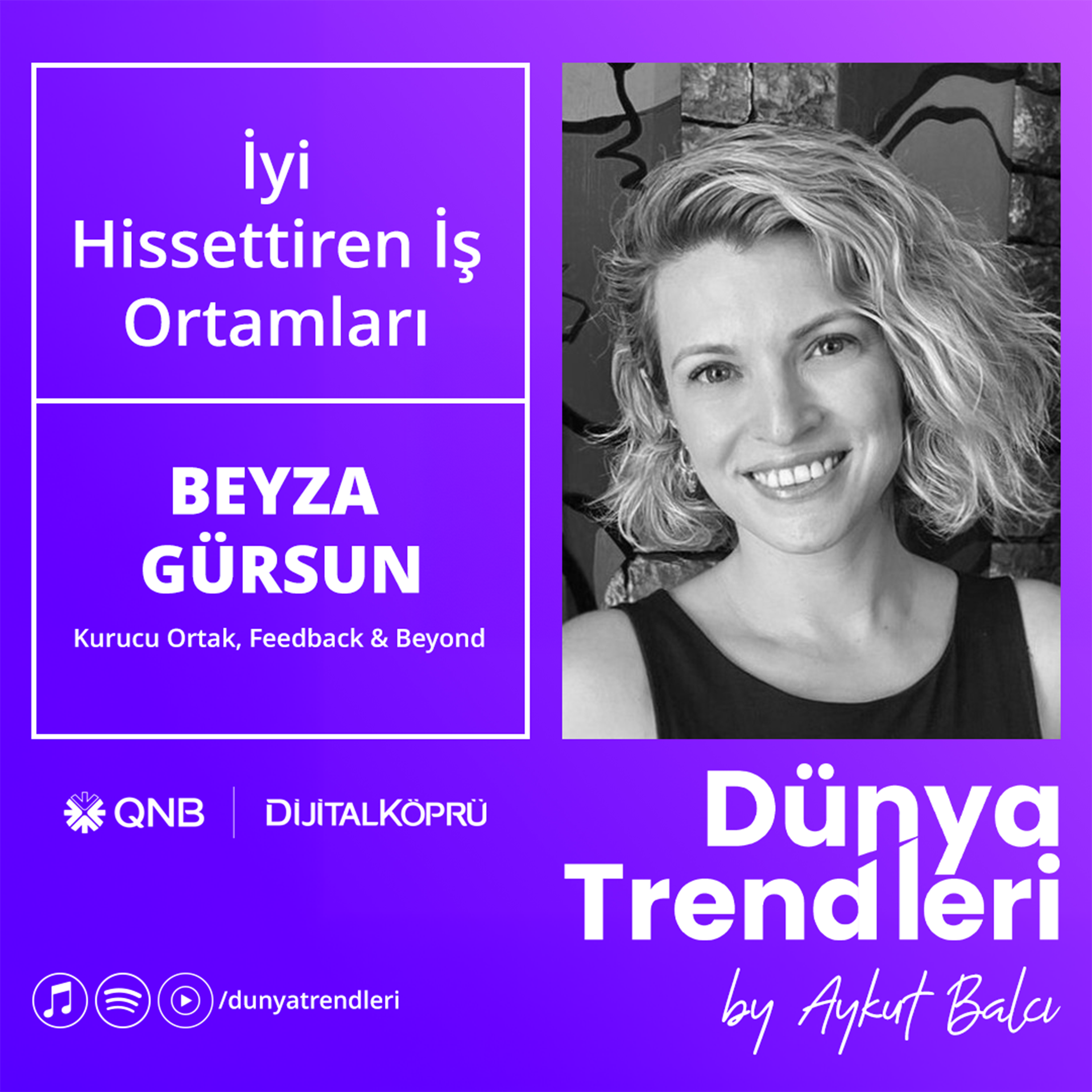 İyi Hissettiren İş Ortamları - Konuk: Feedback & Beyond Kurucu Ortak Beyza Gürsun