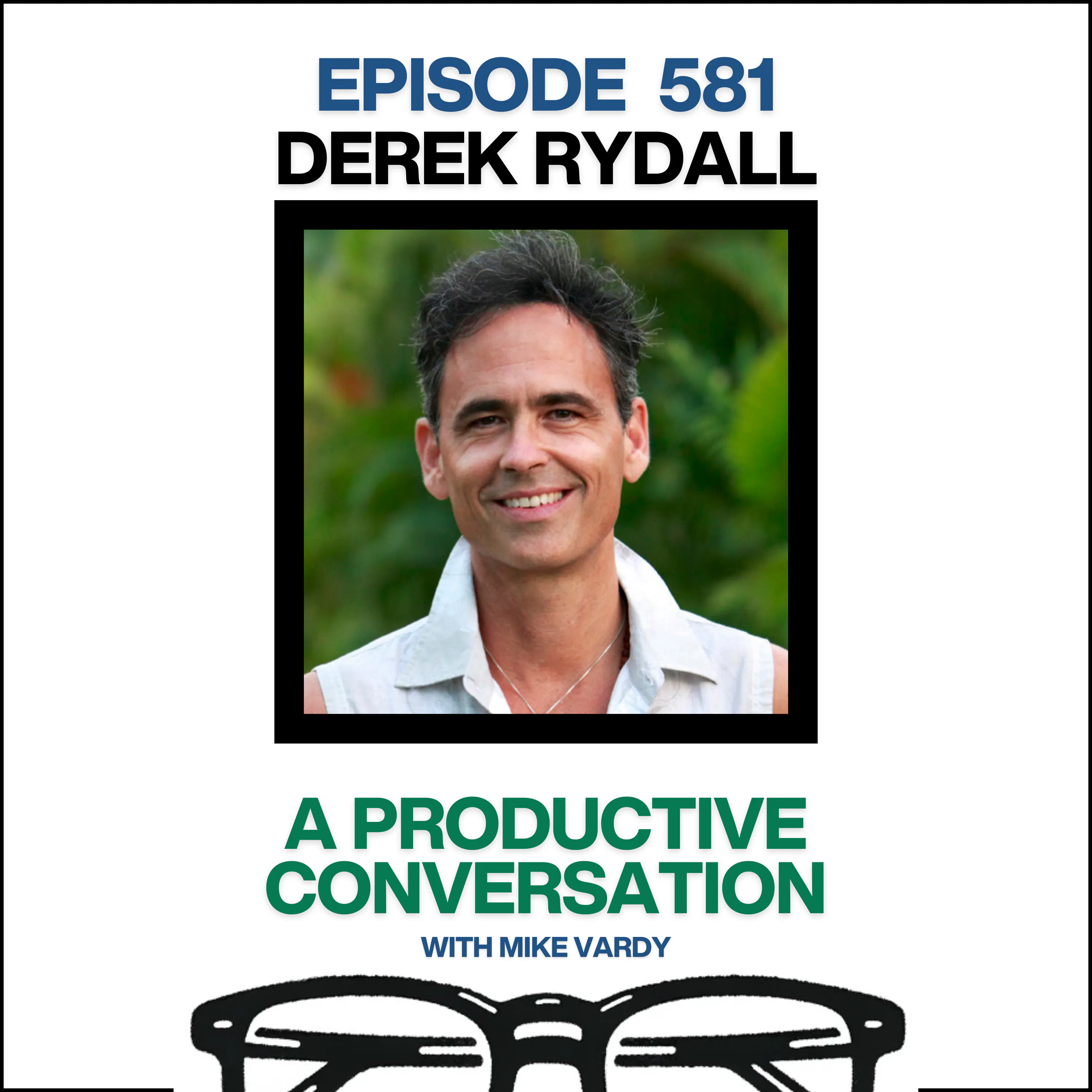 Derek Rydall Talks About Abundance, Alignment, and Meaningful Productivity Episode cover