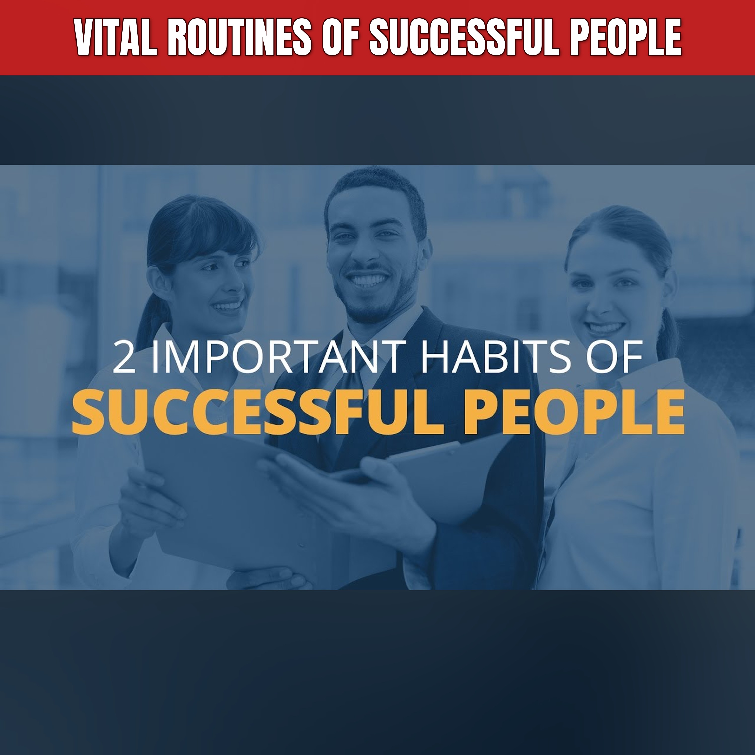 Vital Routines of Successful People episode artwork