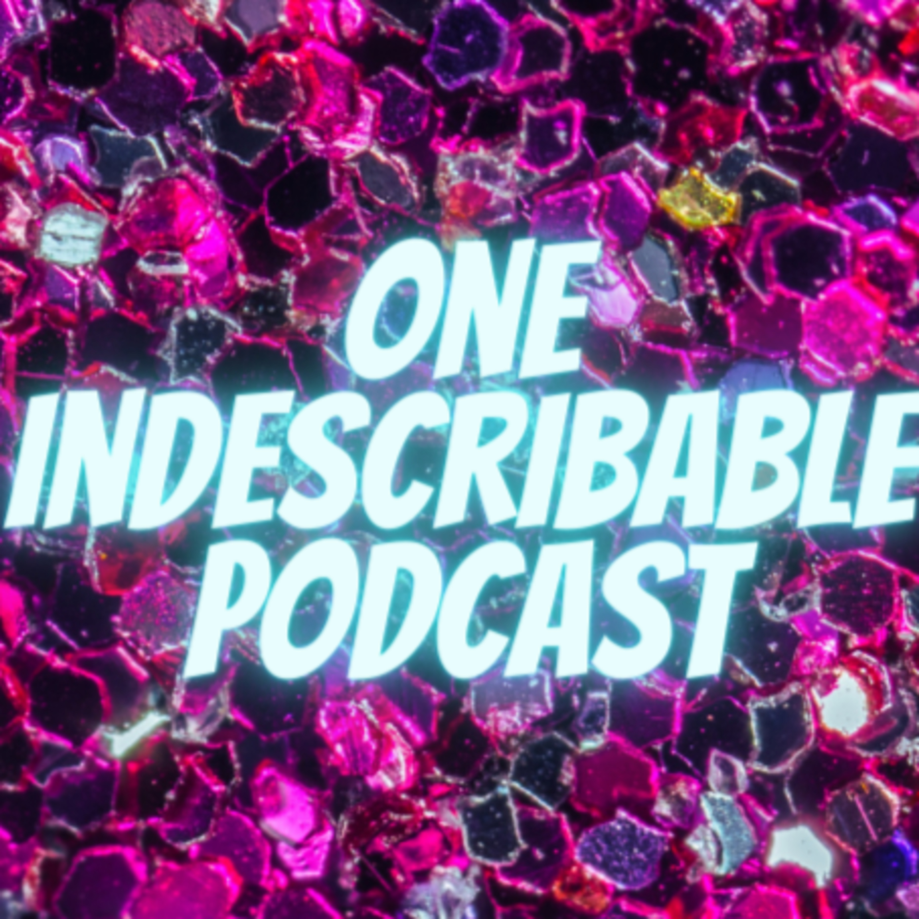 One Indescribable Podcast