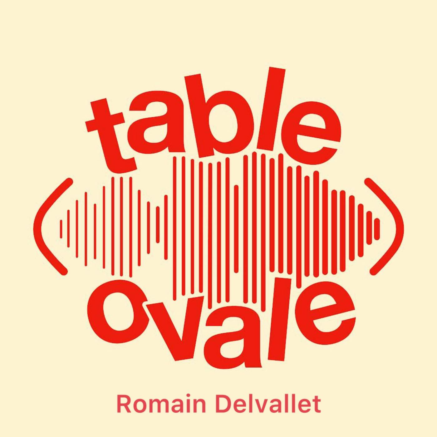 Table Ovale avec Romain Delvallet (S2 Hors-série)