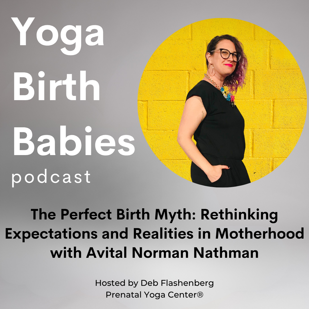 The Perfect Birth Myth: Rethinking Expectations and Realities in Motherhood with Avital Norman Nathman