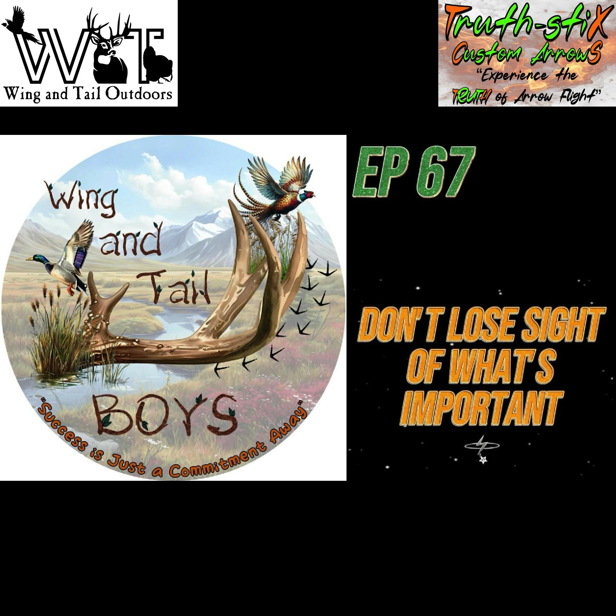 Wing & Tail Outdoors - Don't Lose Sight of What's Important Wing & Tail Outdoors - Don't Lose Sight of What's Important