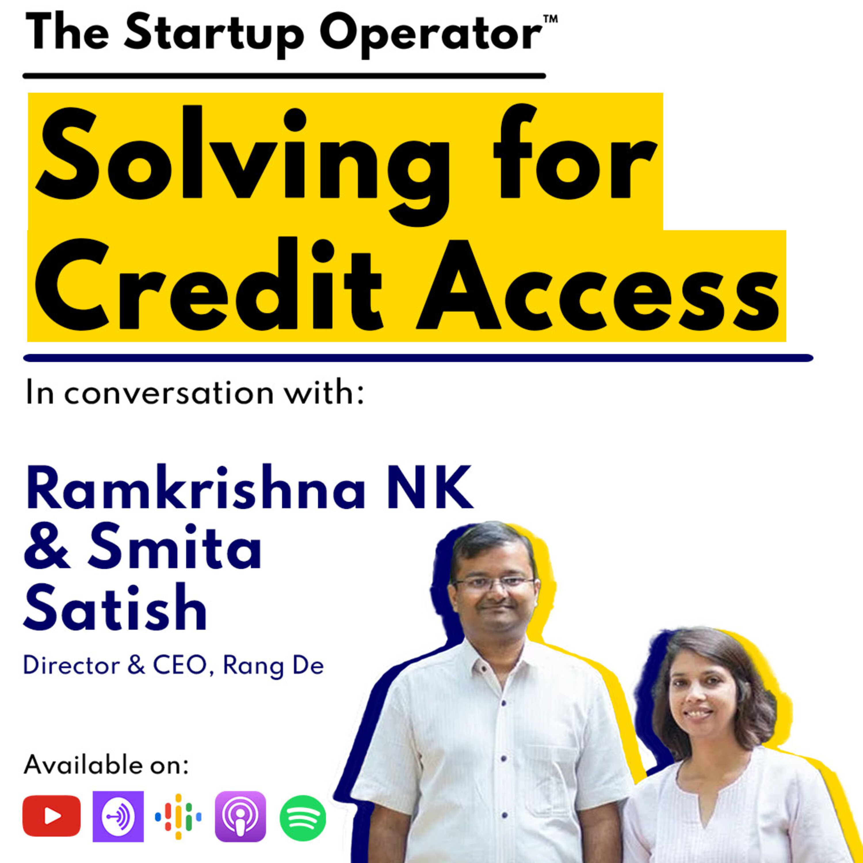 EP 99 : Solving for Credit Access | Ramakrishna NK & Smita Satish (Co-Founders, Director & CEO, Rang De) episode artwork