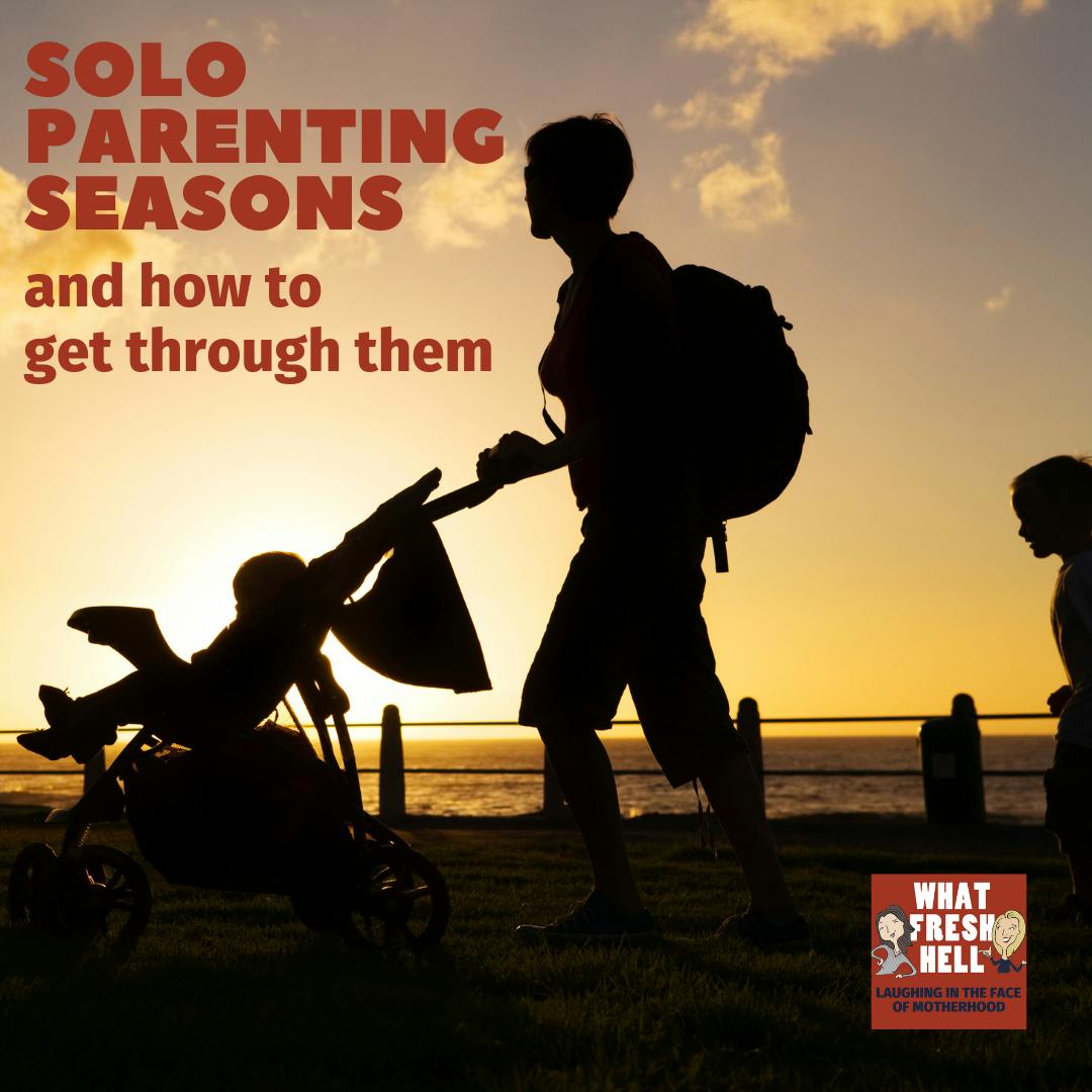 Solo Parenting Seasons and How To Get Through Them Image