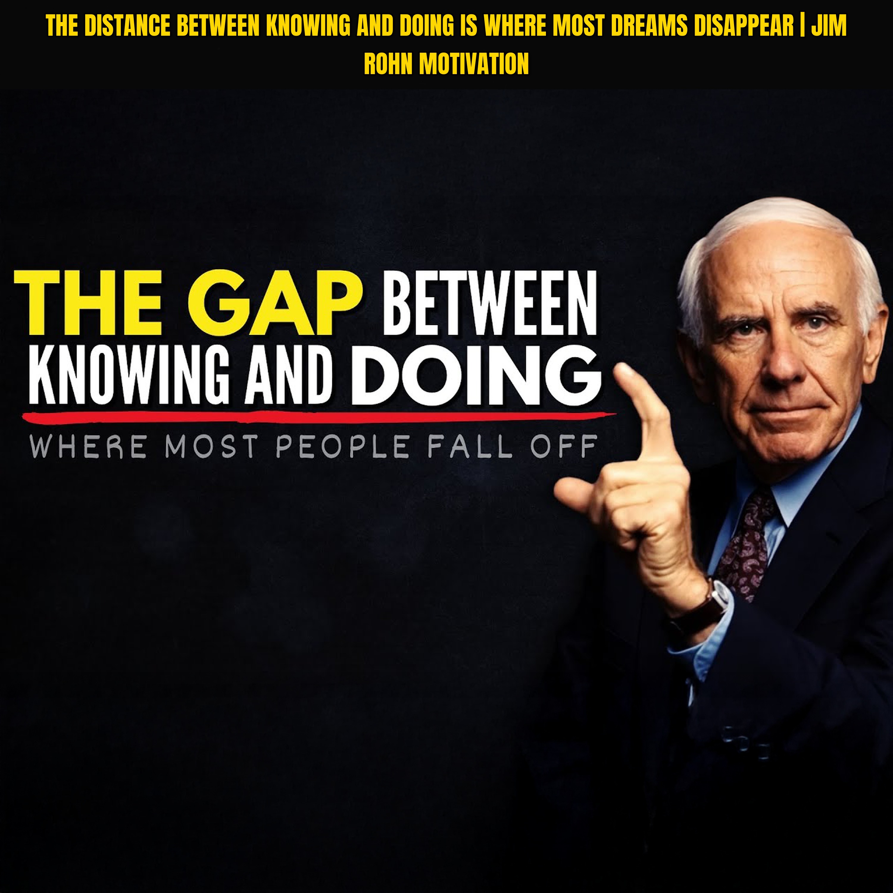 The Distance Between Knowing and Doing is Where Most Dreams Disappear | Jim Rohn Motivation